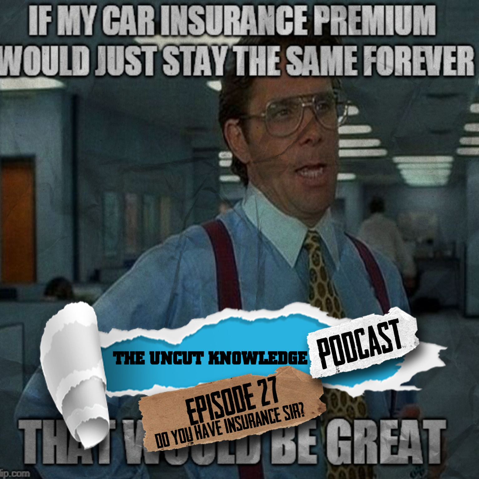 Episode 27 - "Do you Have Insurance, Sir?" episode artwork