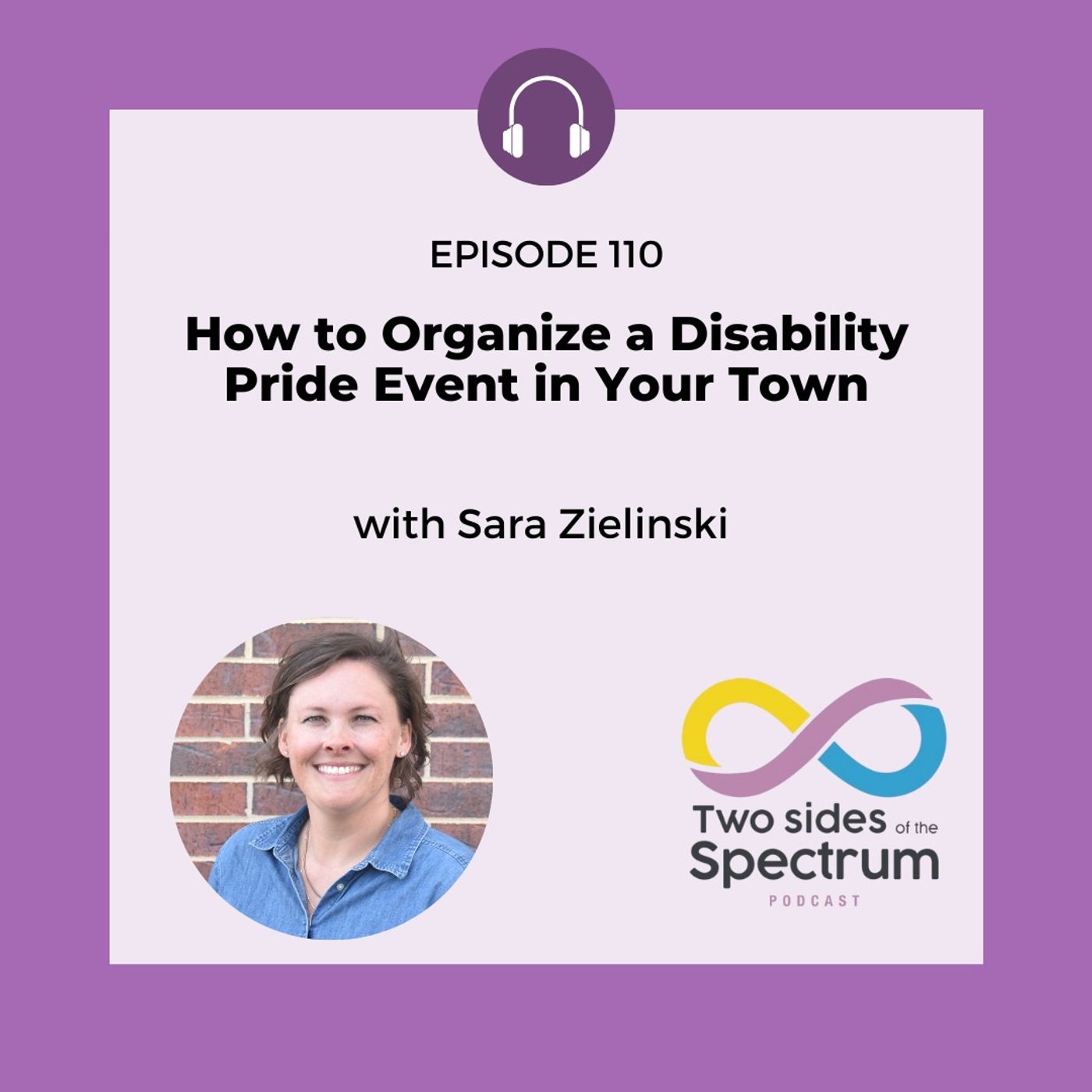 How to Organize a Disability Pride Event in Your Town with Sara Zielinski