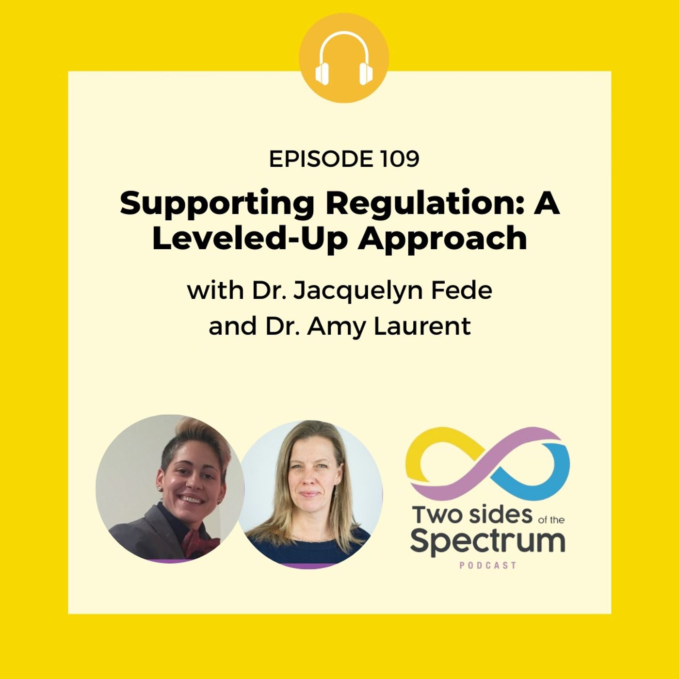 Supporting Regulation: A Leveled-Up Approach with Dr. Jacquelyn Fede and Dr. Amy Laurent