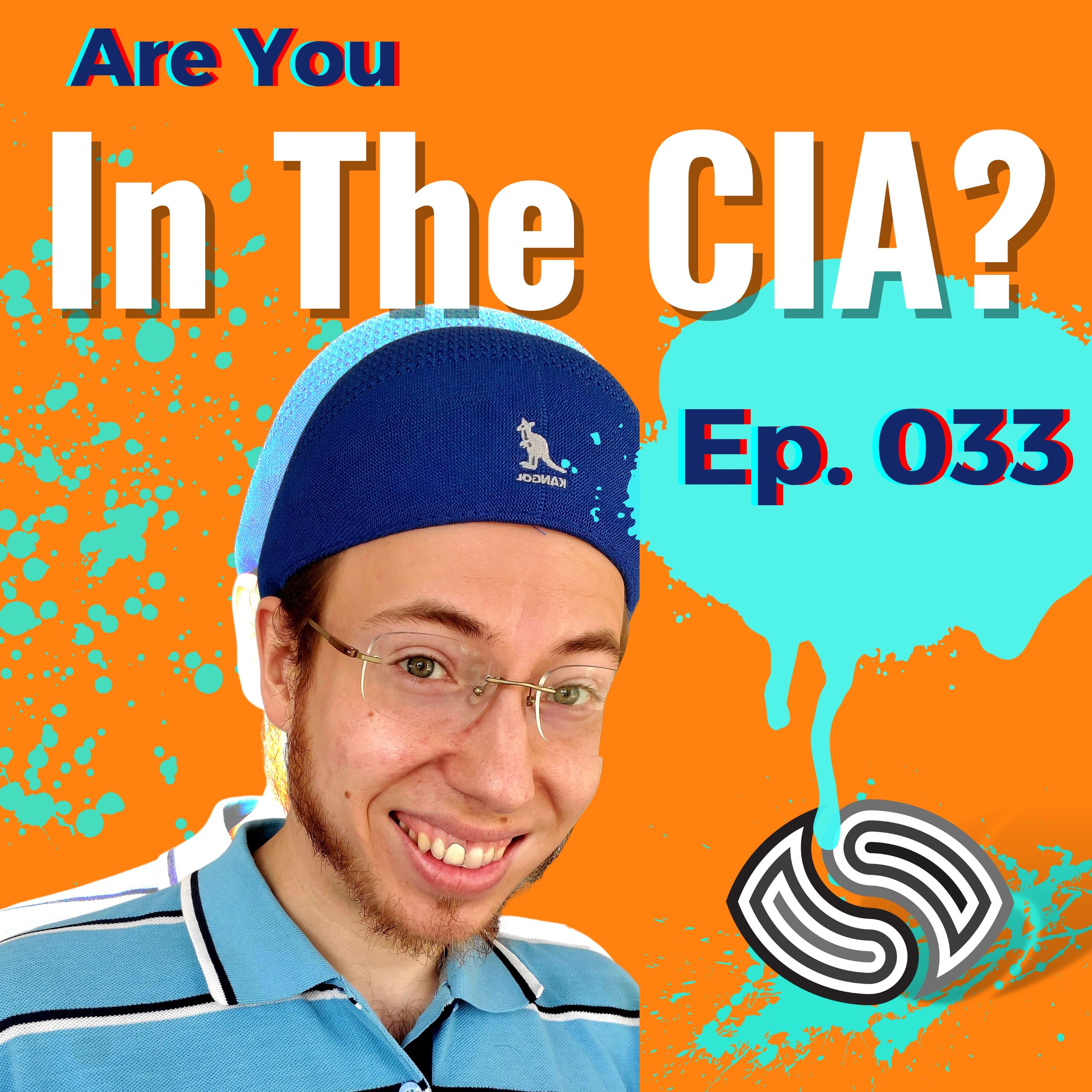 Are You In The CIA? [033]