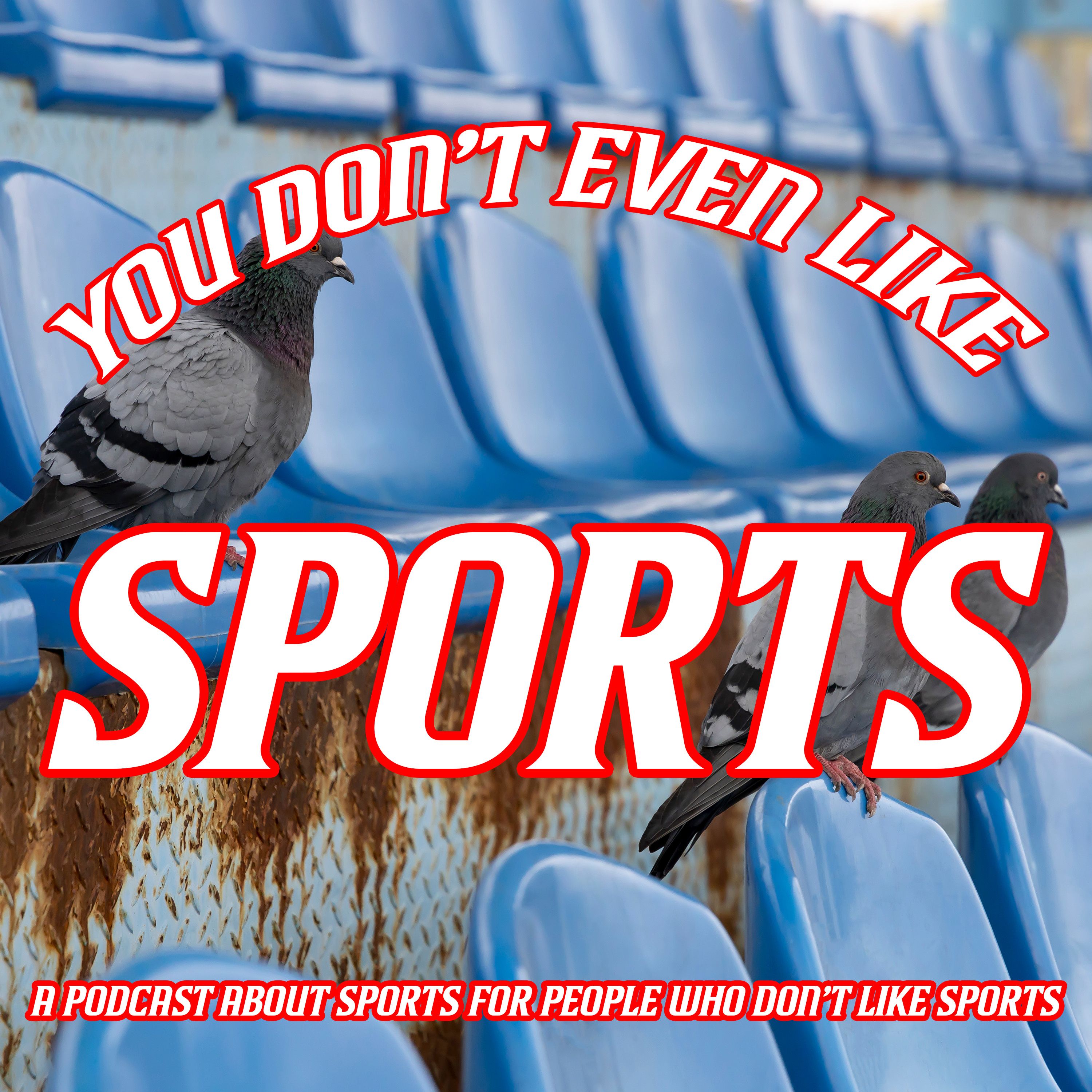 You Don\'t Even Like Sports
