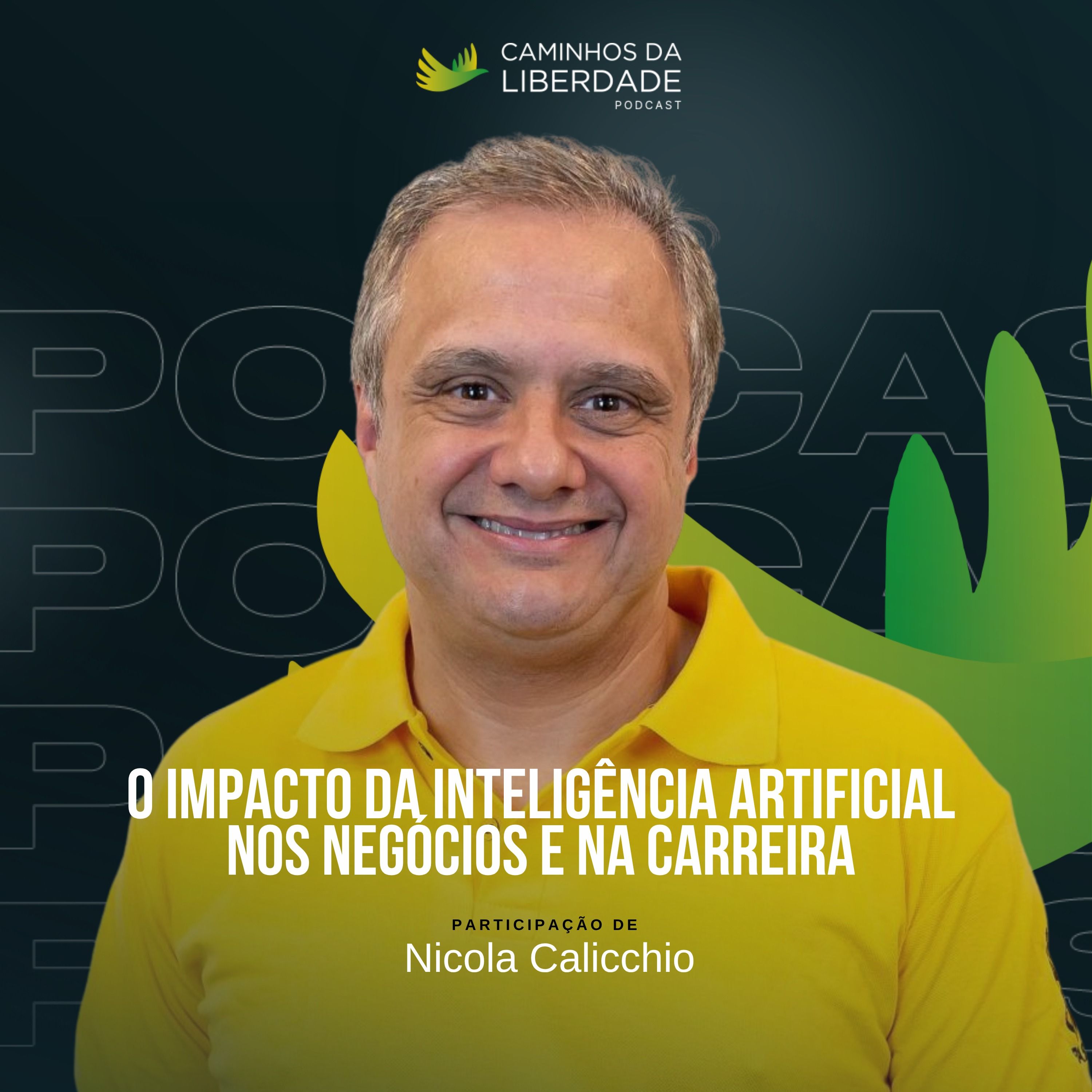 O impacto da Inteligência Artificial nos negócios e na carreira com Nicola Calicchio | Caminhos da Liberdade episode artwork
