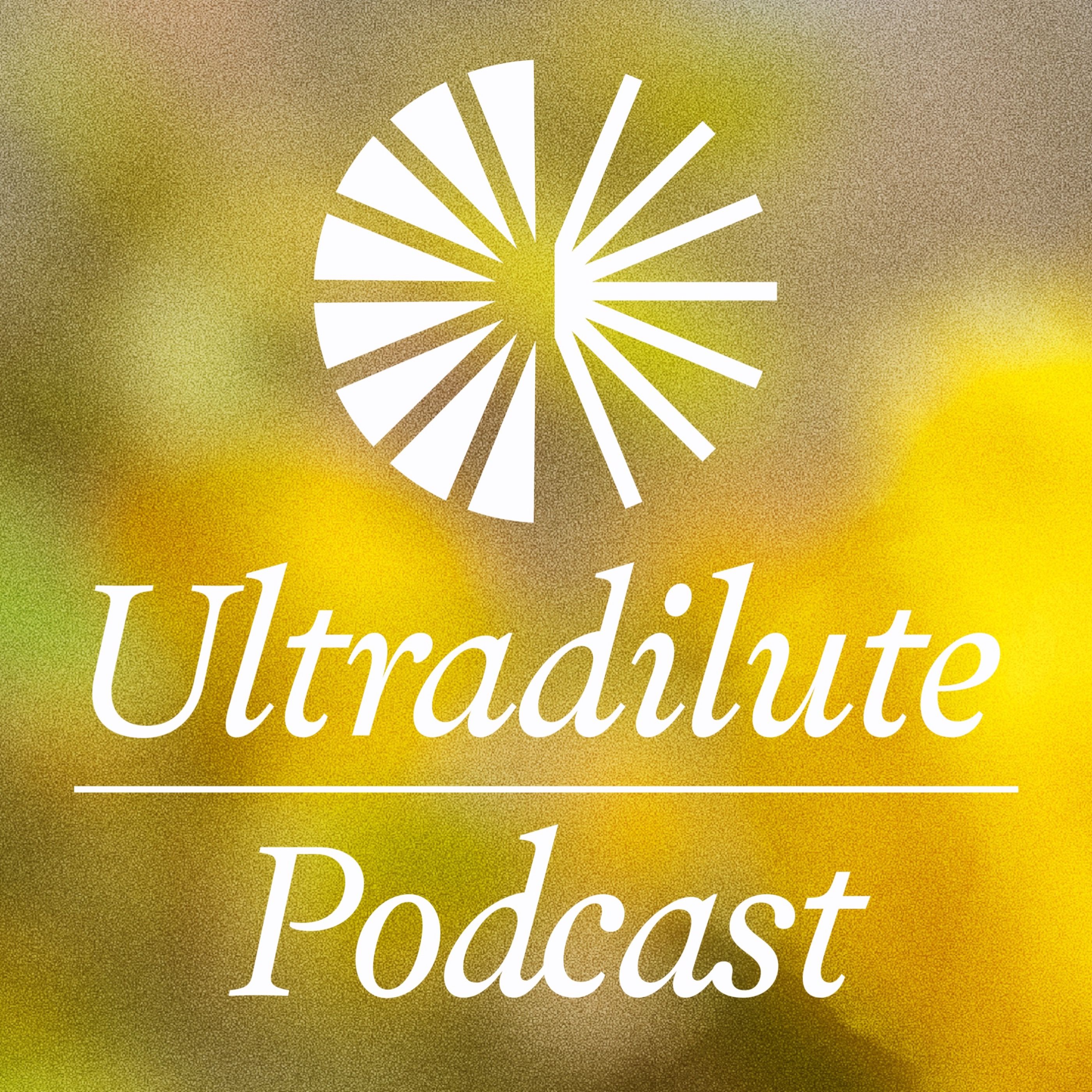 Ultradilute Podcast