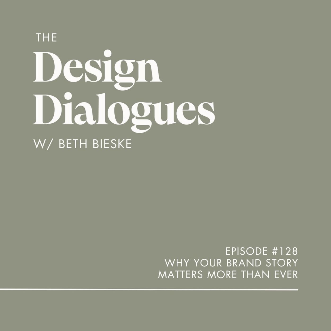 128 Why Your Brand Story Matters More Than Ever