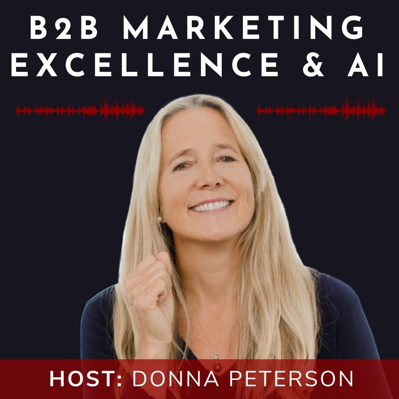 B2B Marketing Excellence & AI Podcast