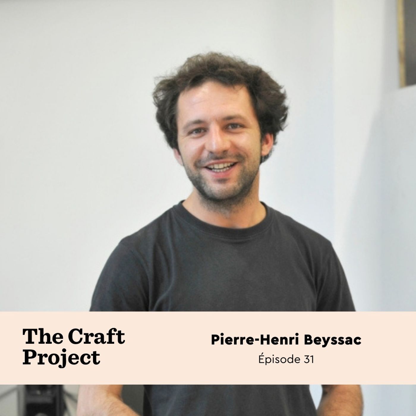 #31 - Marqueteur de matières, Pierre-Henri Beyssac fabrique son utopie