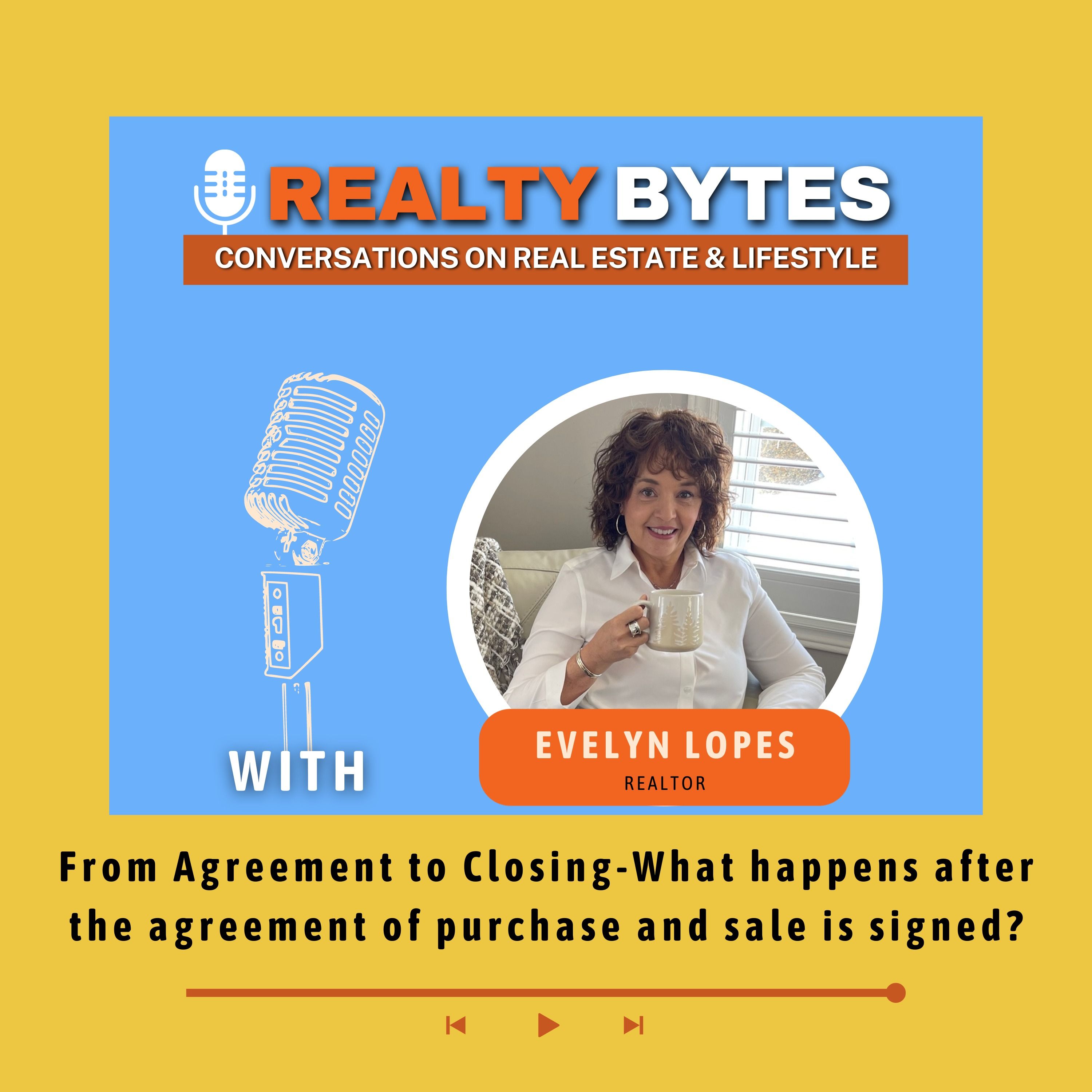 From Agreement to closing- What happens after the agreement of purchase and sale is signed?