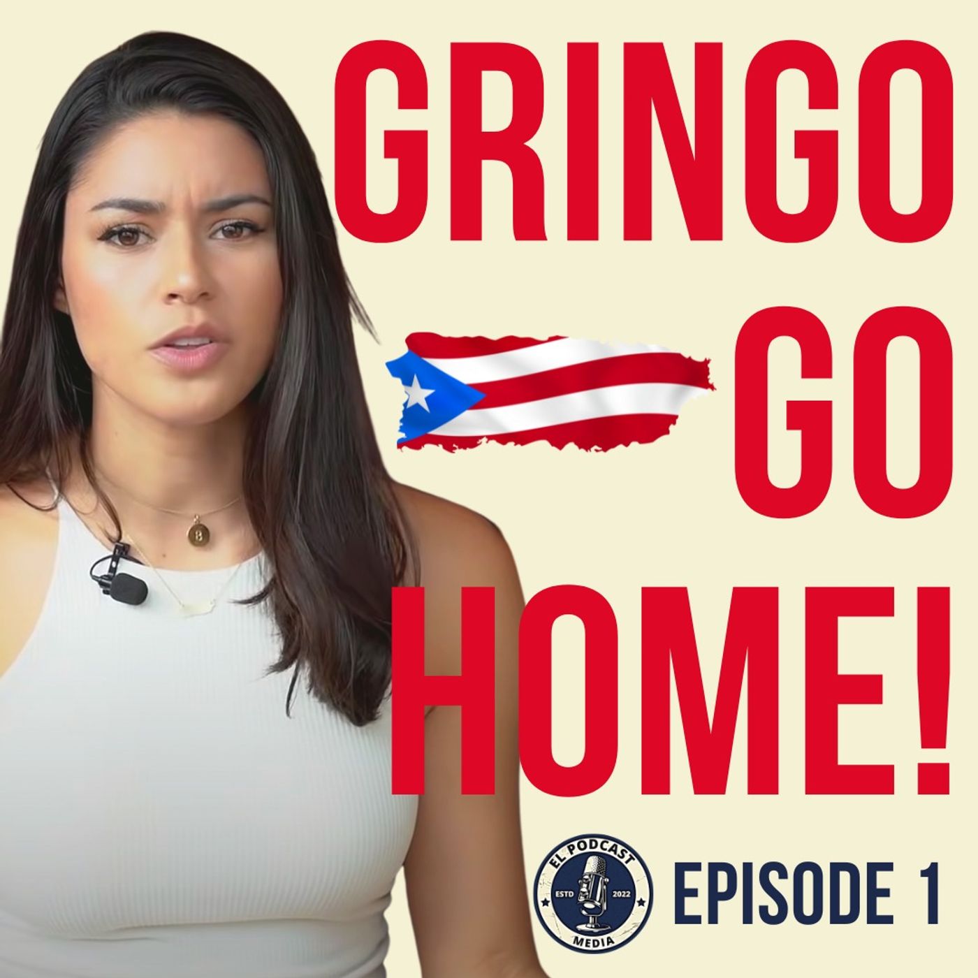 E1 What is the "Gringo go home" movement of Puerto Rico? - El Podcast Ep 1 episode artwork