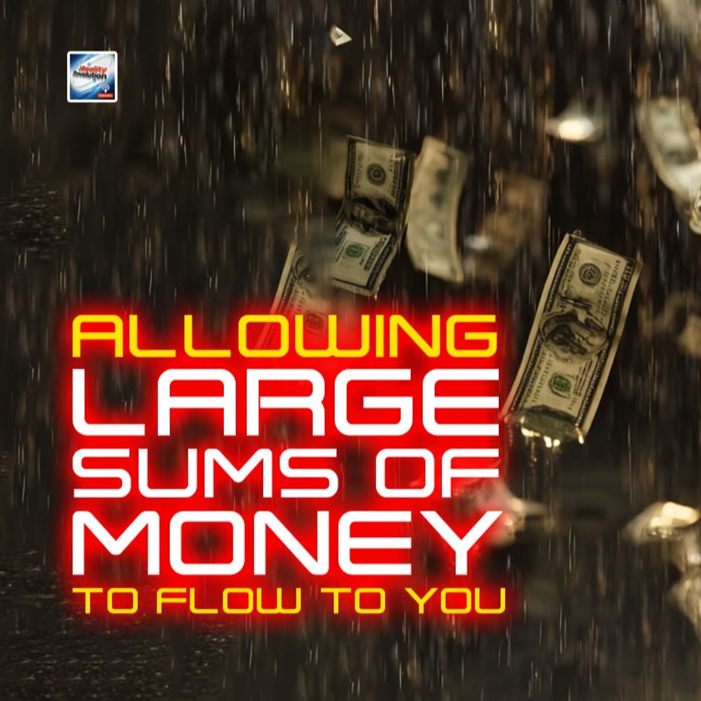 Allowing Large Sums Of Money To Flow To You