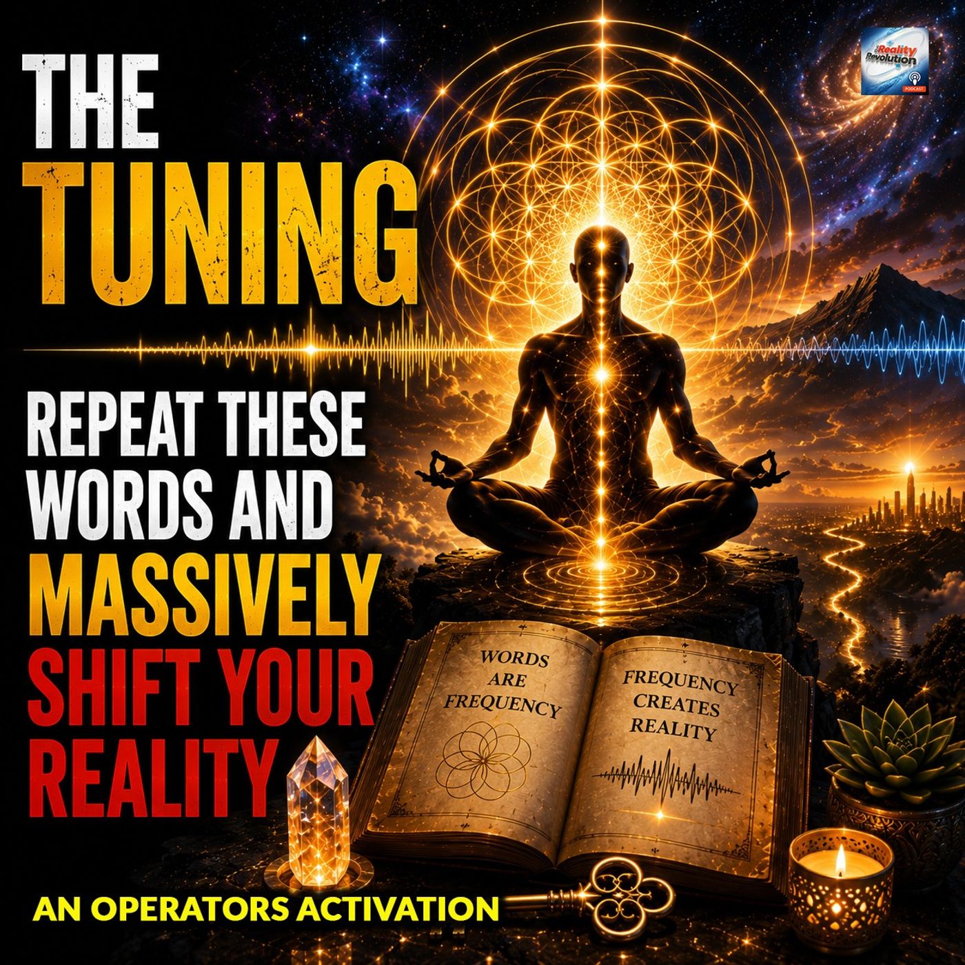 The Tuning - Repeat These Words And Shift Your Reality