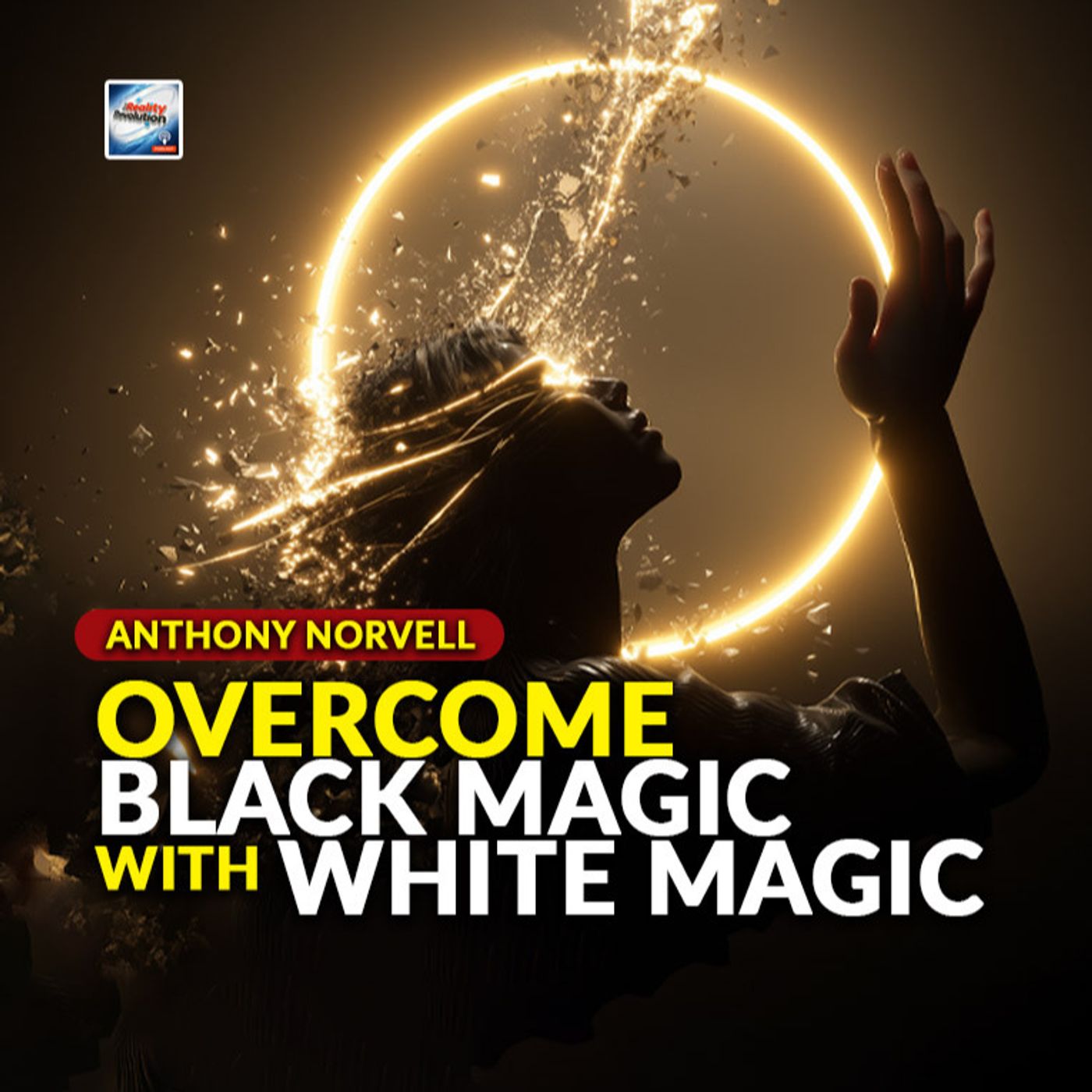 Anthony Norvell - Overcome Black Magic With White Magic