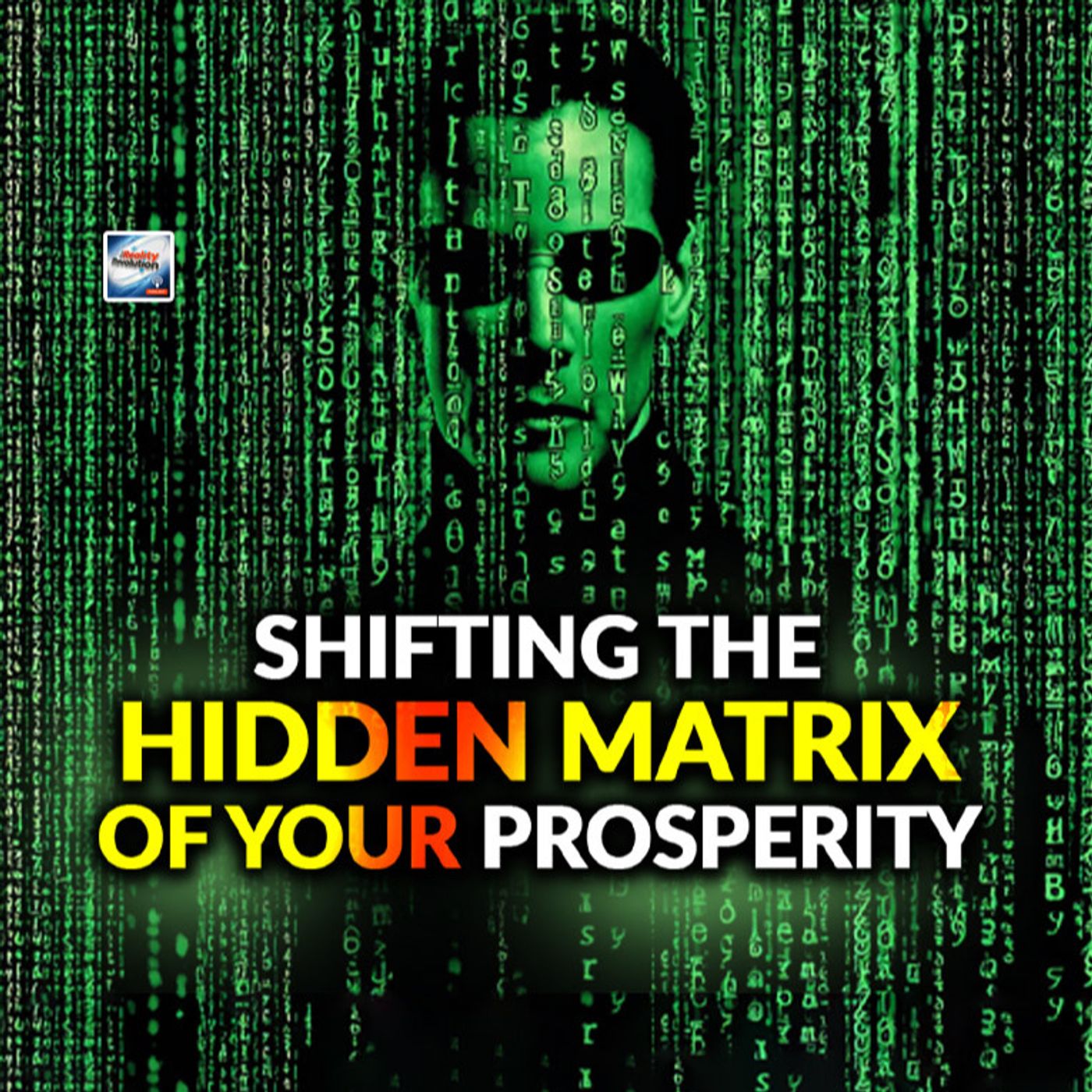 Shifting The Hidden Matrix Of Your Prosperity