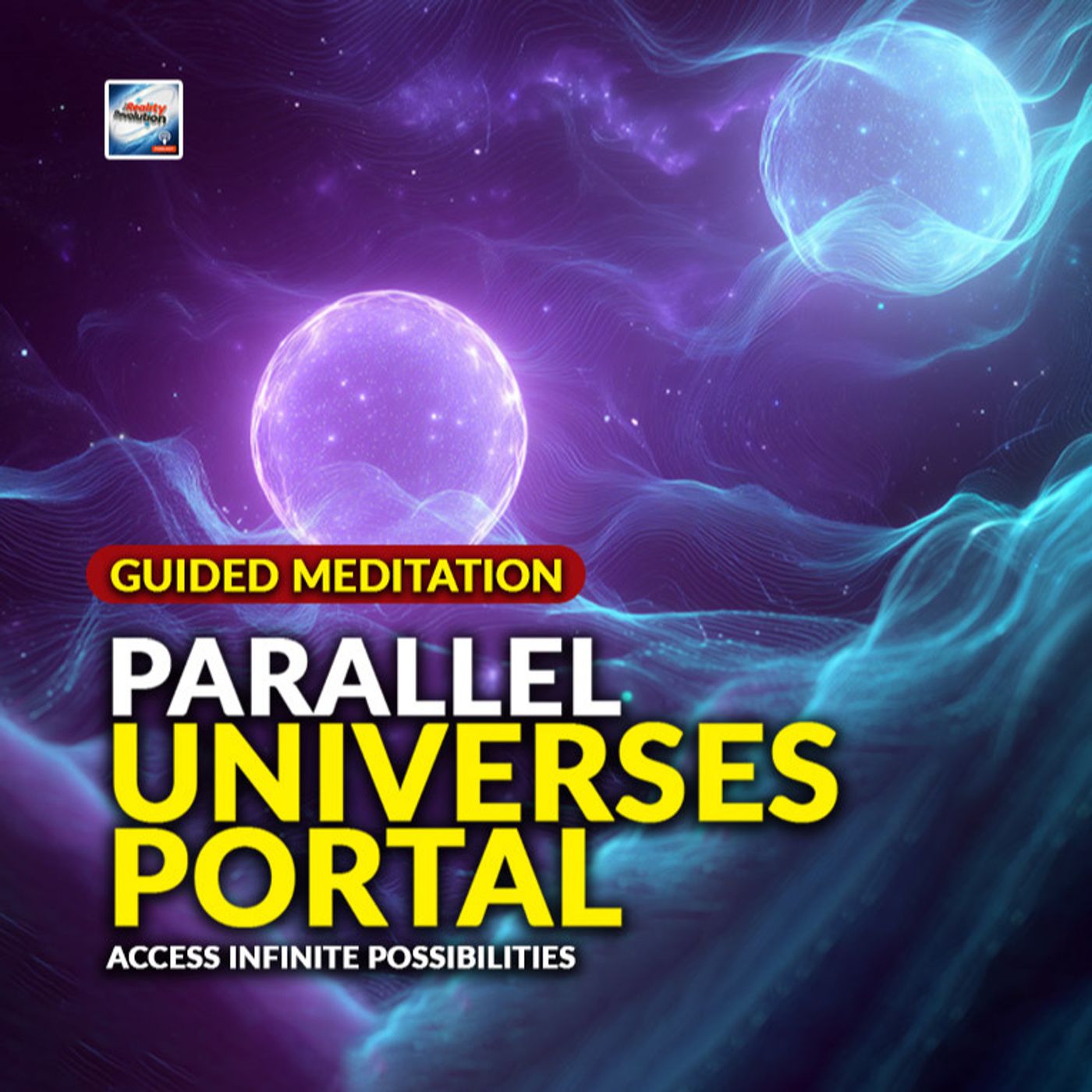 Guided Meditation - Parallel Universes Portal - Access Infinite Possibilities