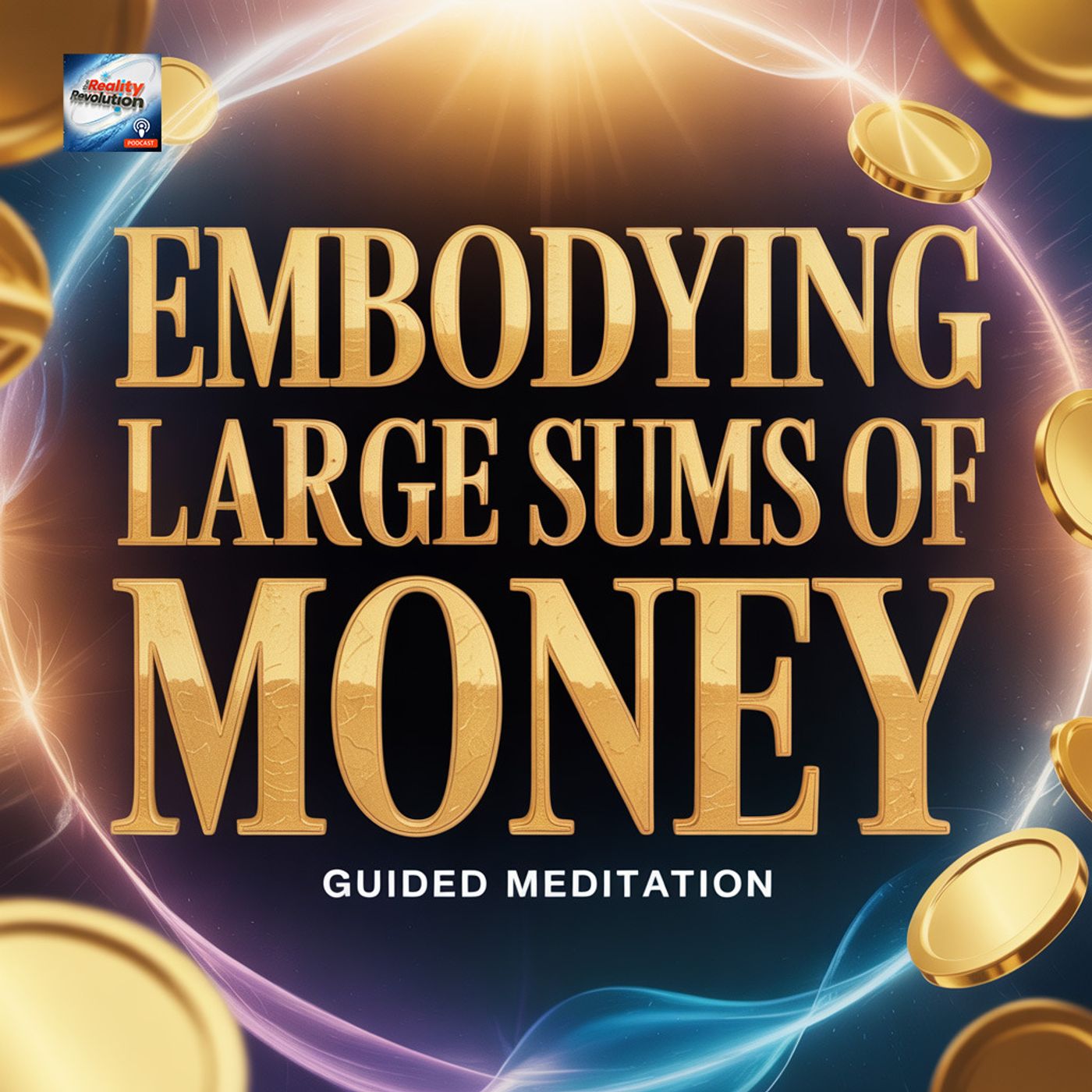 Guided Meditation - Embodying Large Sums Of Money