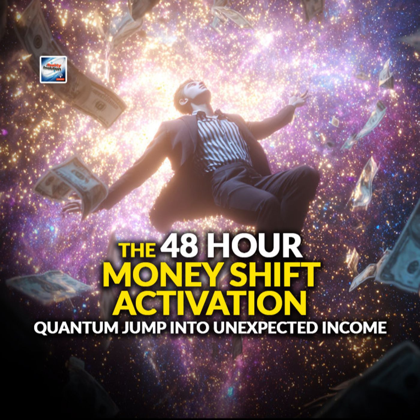 The 48 Hour Money Shift Activation - Quantum Jump Into Unexpected Income