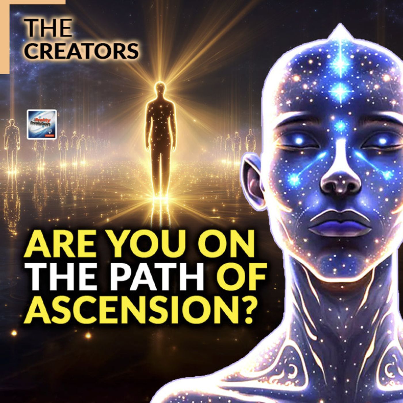 The Creators - Are You on the Path to Ascension