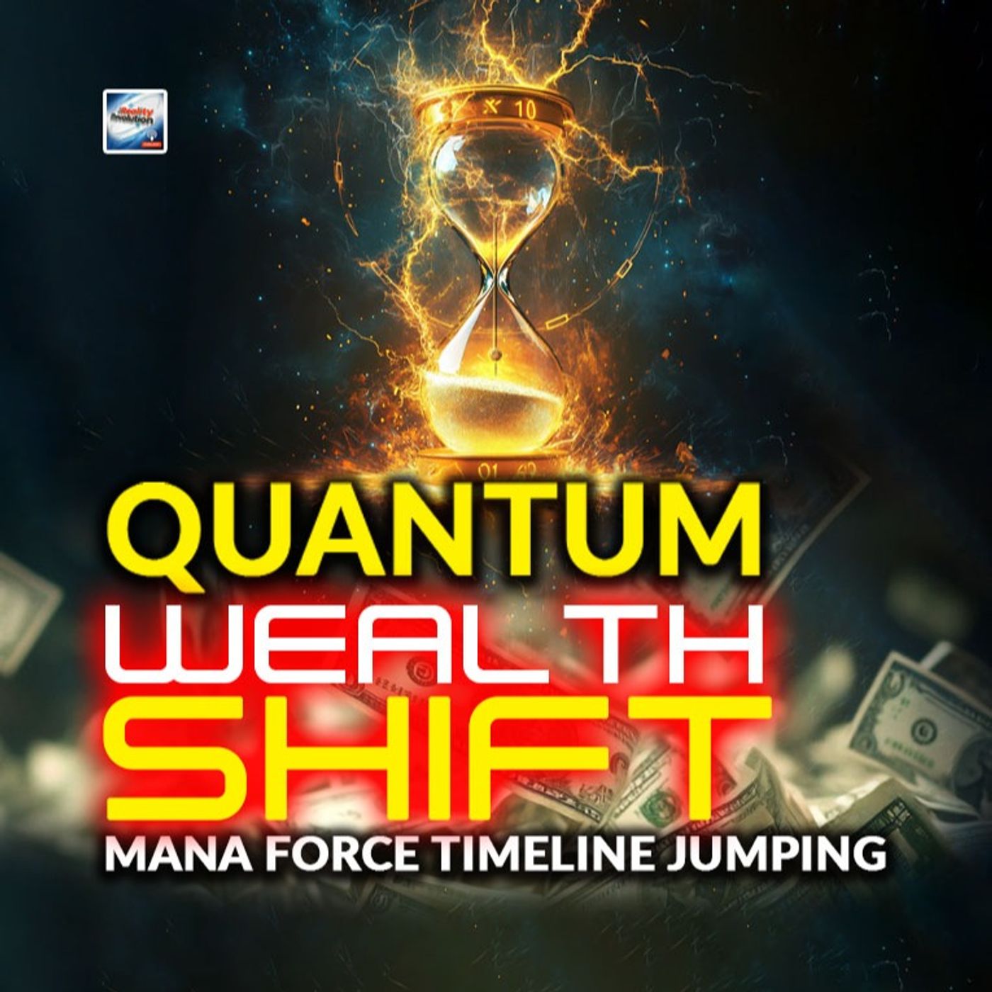 Quantum Wealth Shift -  Mana Force Timeline Jumping