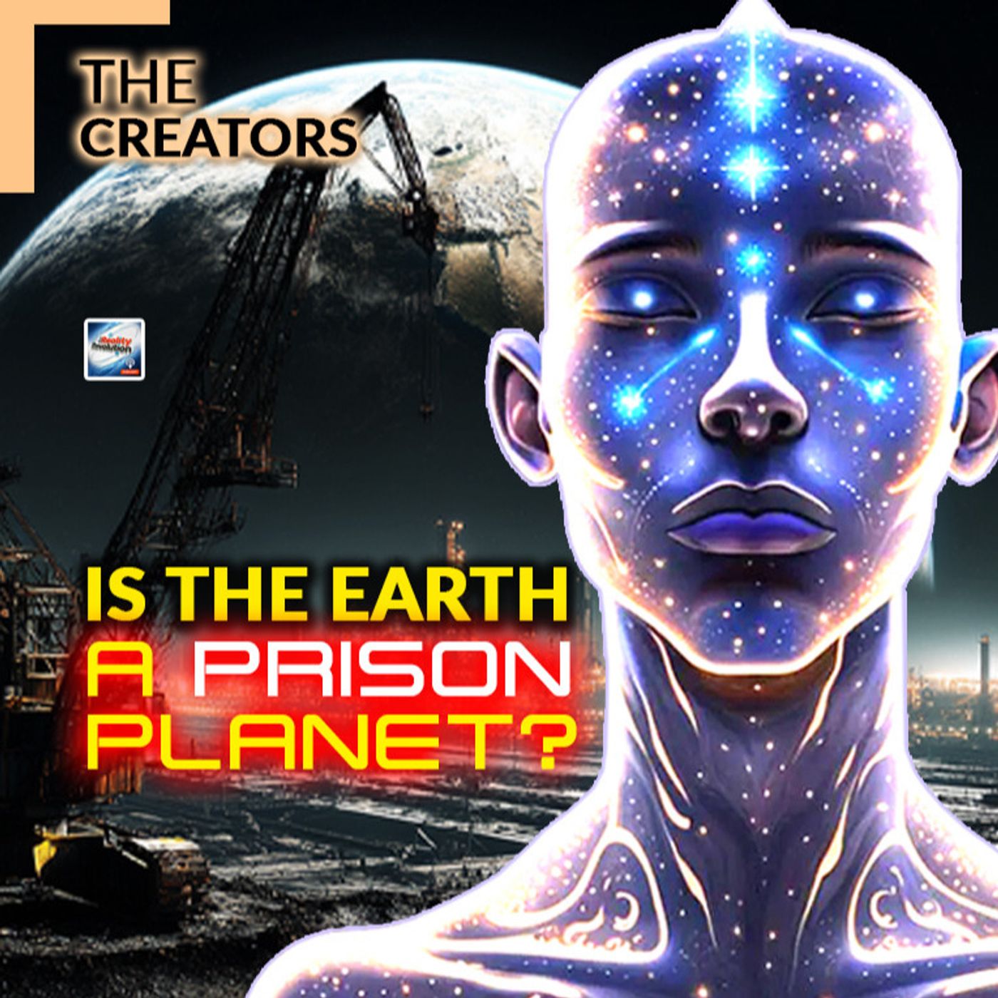 The Creators - Is Earth a Prison Planet?