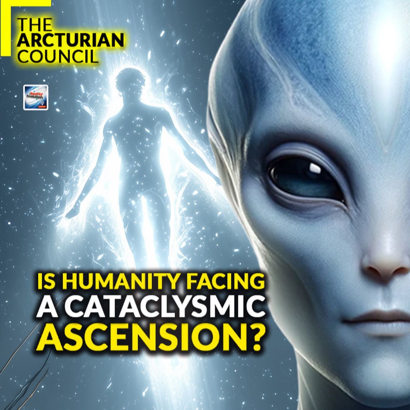 The Arcturian Council  - Cataclysmic Ascension The Arcturian Council  - Cataclysmic Ascension