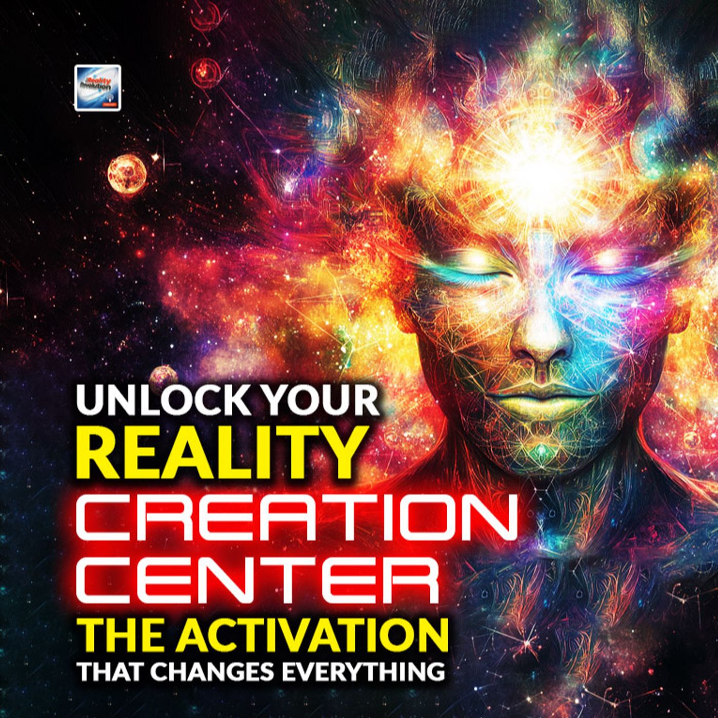 Unlock Your Reality Creation Center - The Activation That Changes Everything