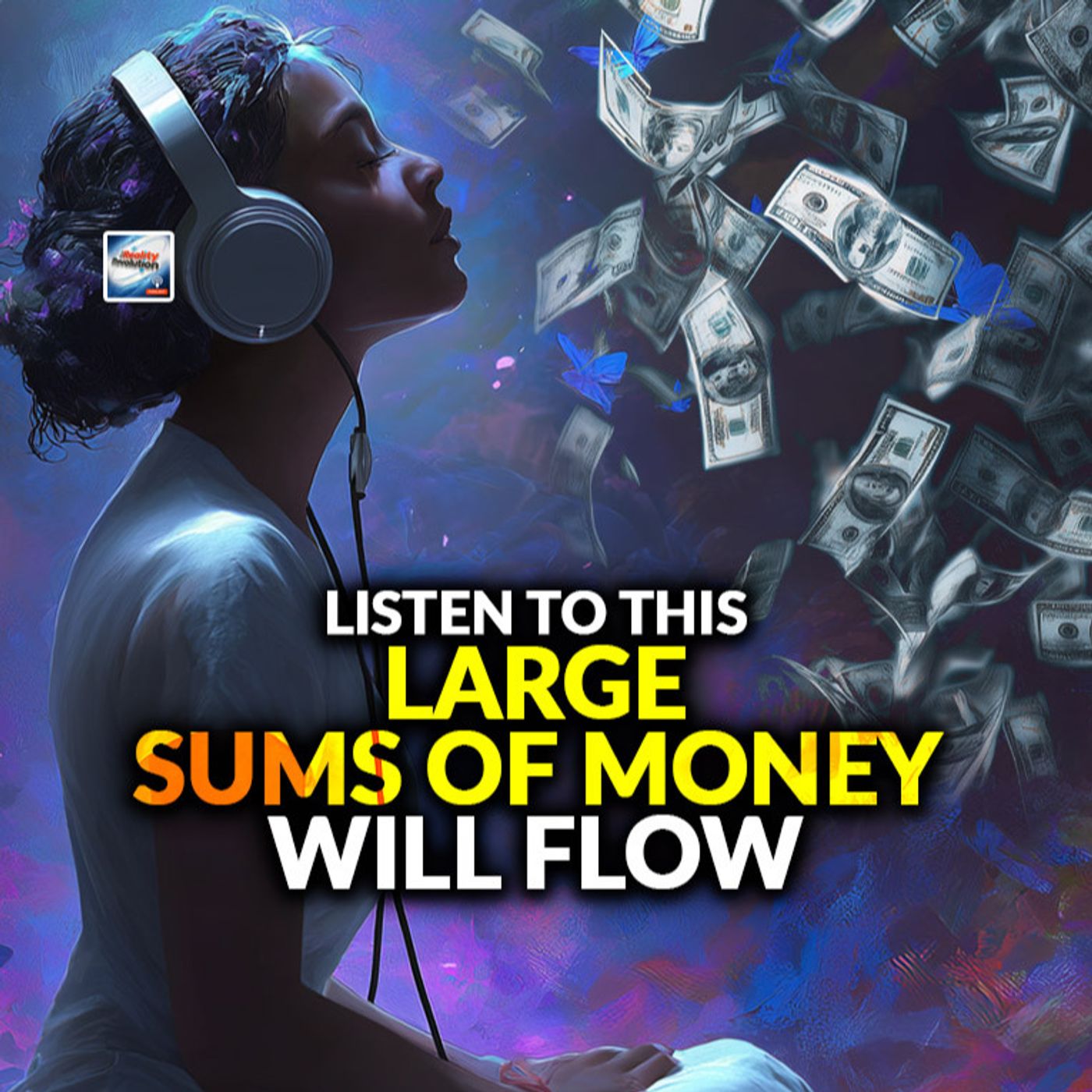 Listen To This And Large Sums Of Money Will Flow