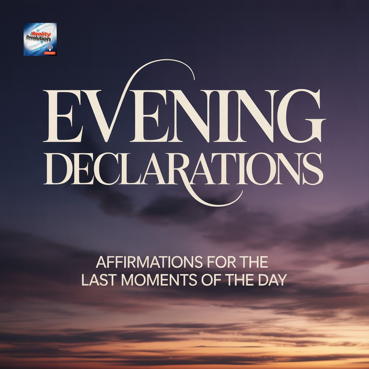 Evening Declarations - Affirmations For The Last Moments Of The Day