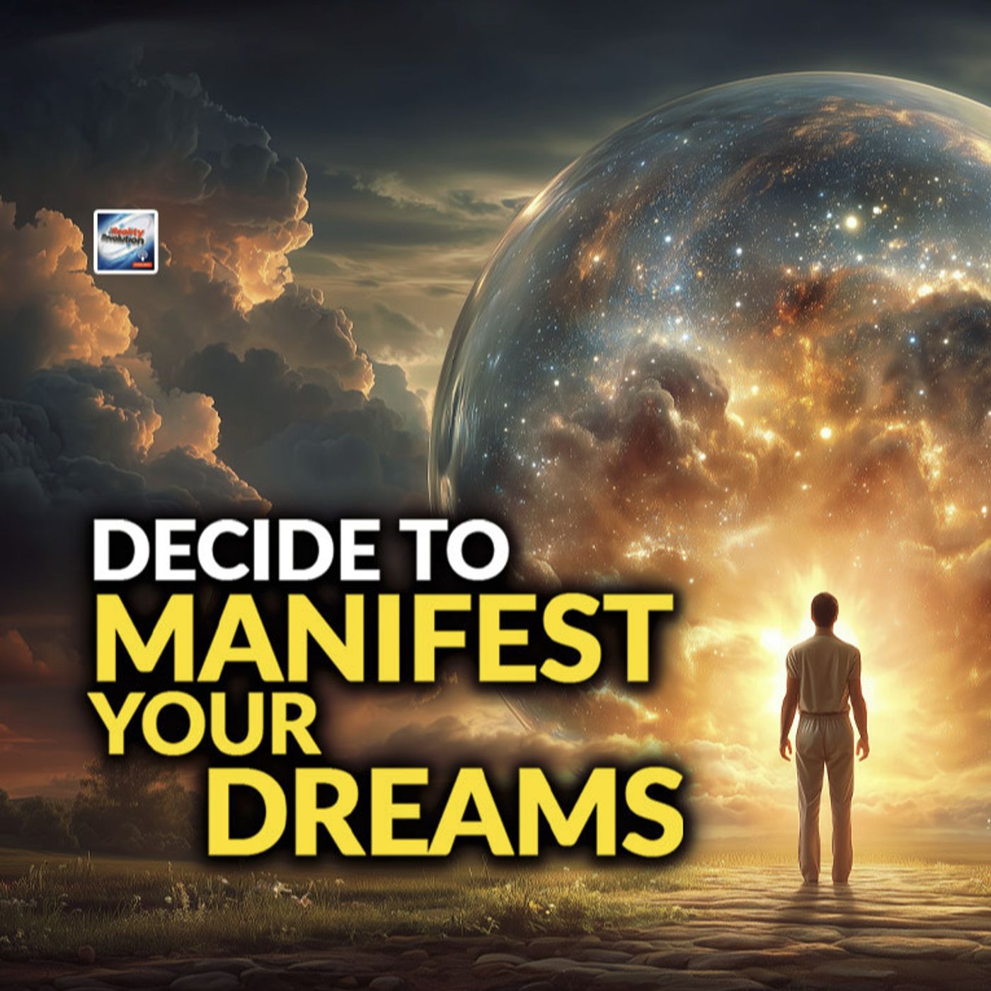 Decide to manifest your dreams