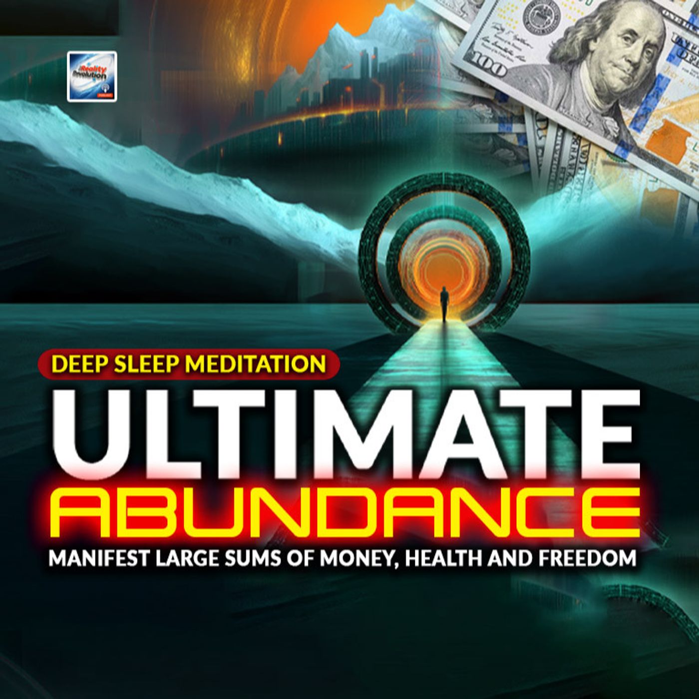 Deep Sleep Meditation -  Ultimate Abundance: Manifest Large Sums Of Money, Health And Freedom
