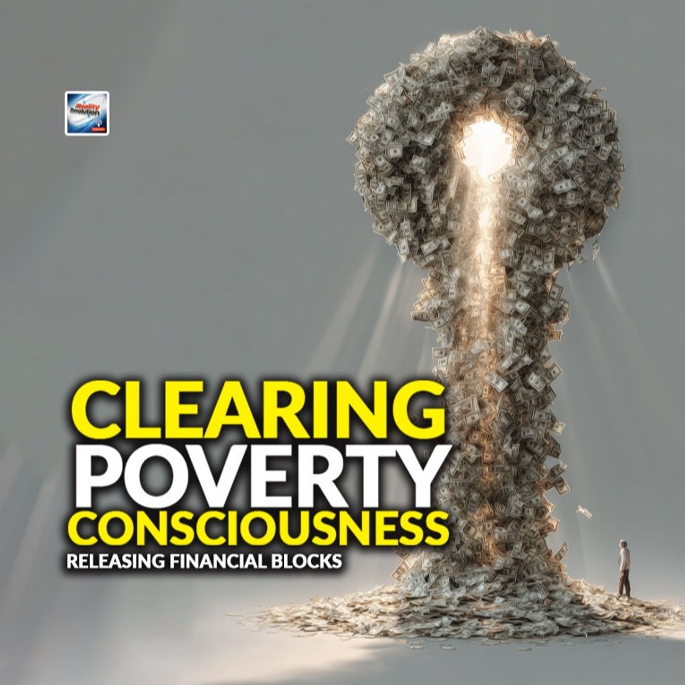 Clearing Poverty Consciousness - Release Financial Blocks