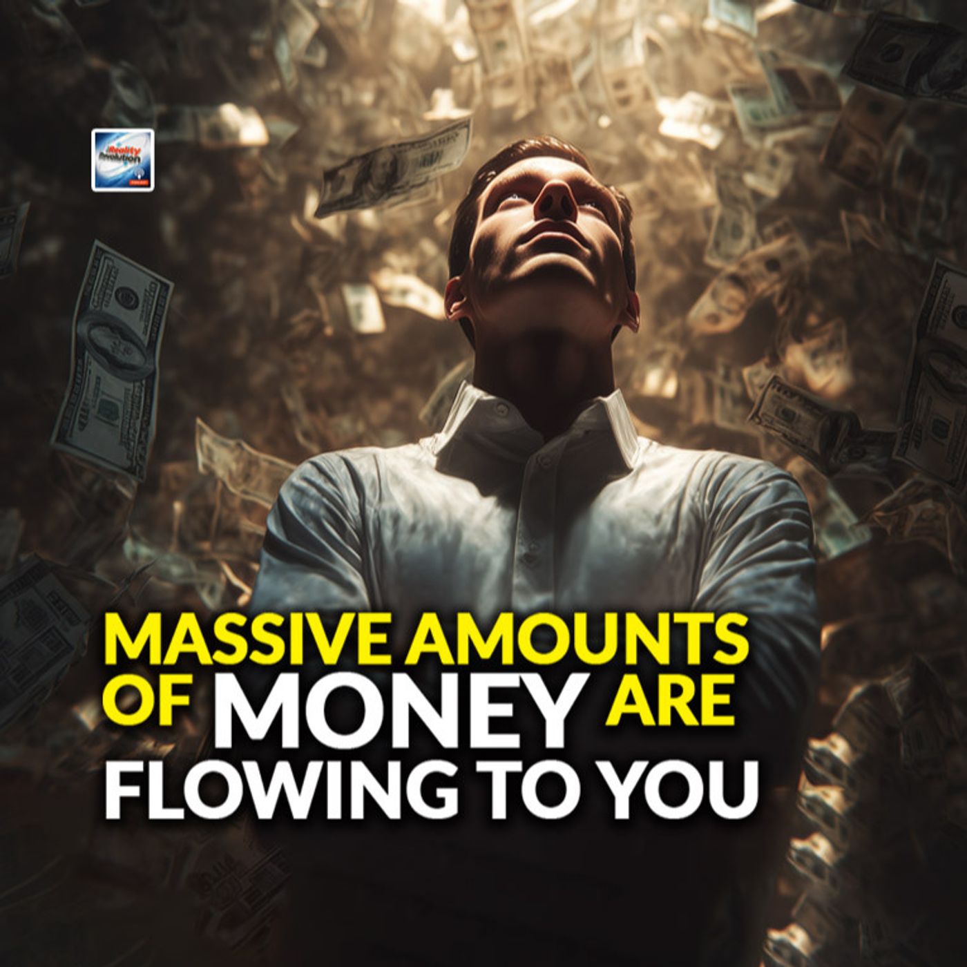 Massive Sums of Money Are Flowing to You