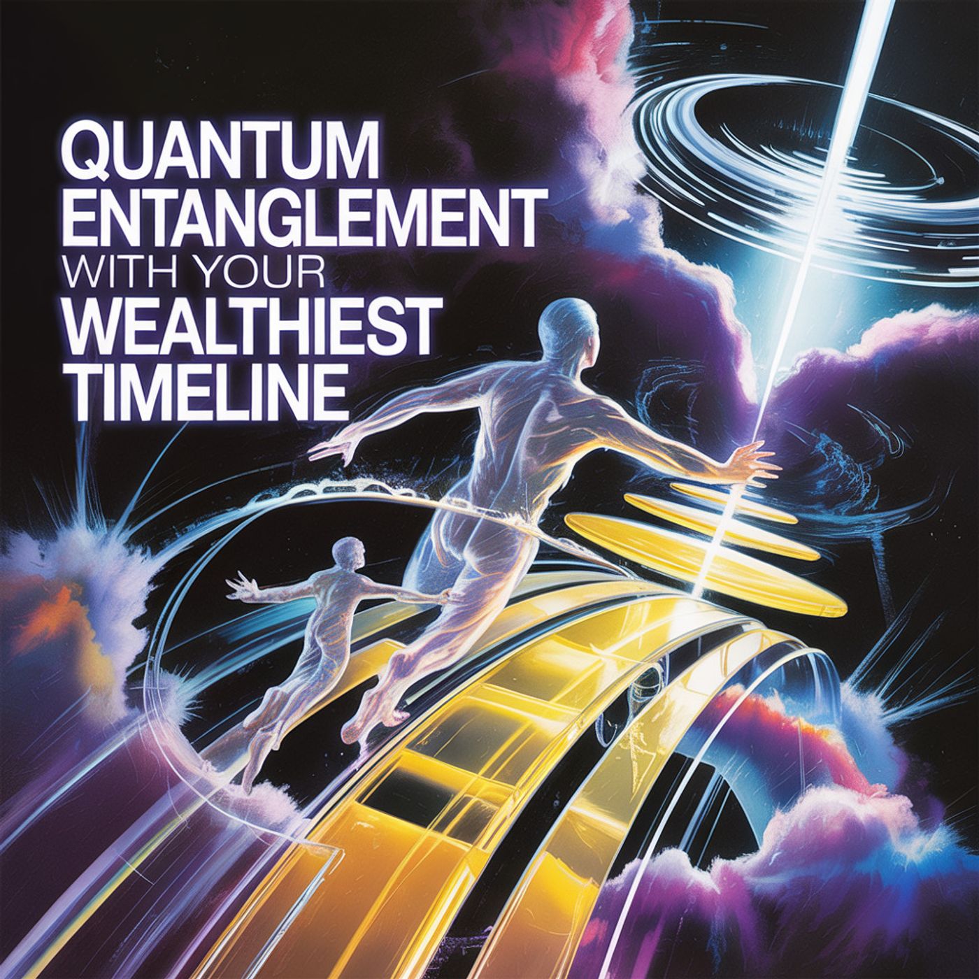 Quantum Entanglement With Your Wealthiest Timeline