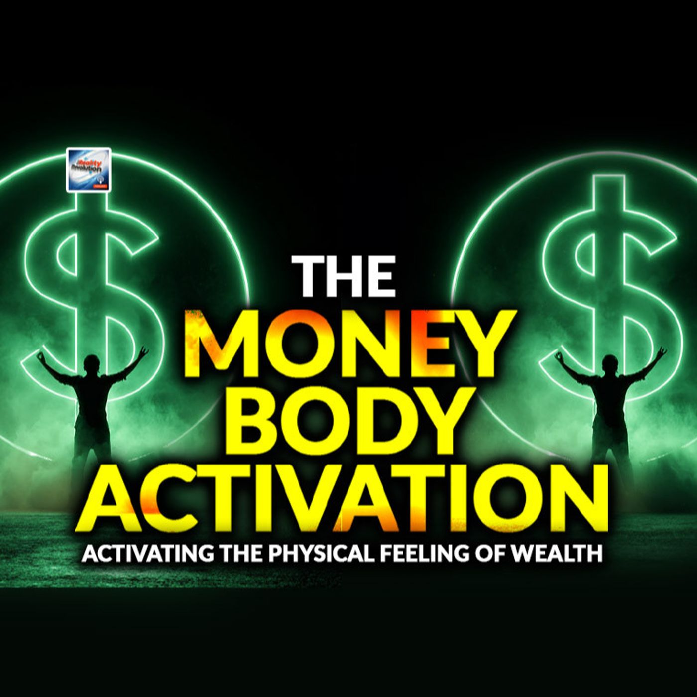 The Money Body Activation - Activating The Physical Feeling Of Wealth