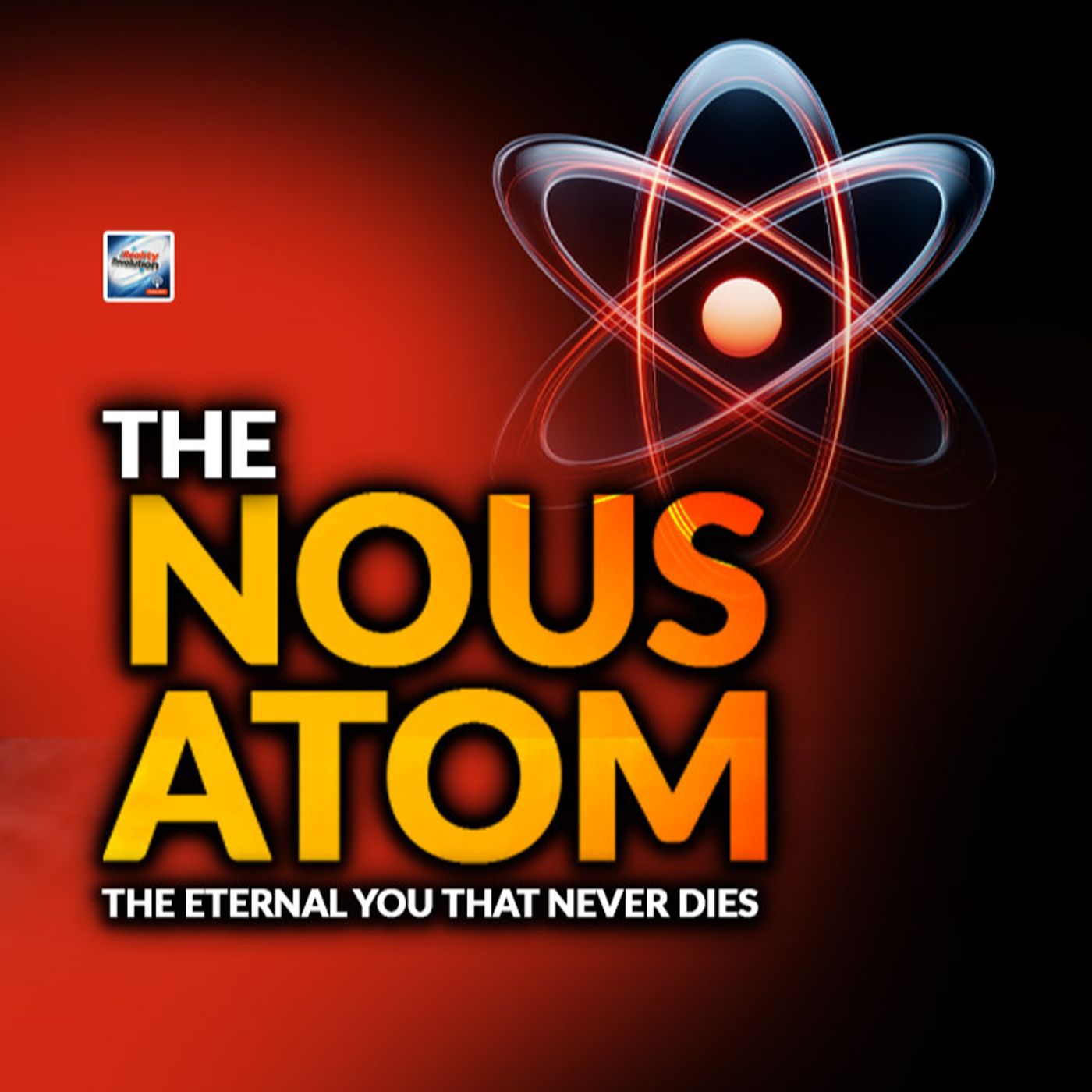 The Nous Atom - The Eternal You That Never Dies