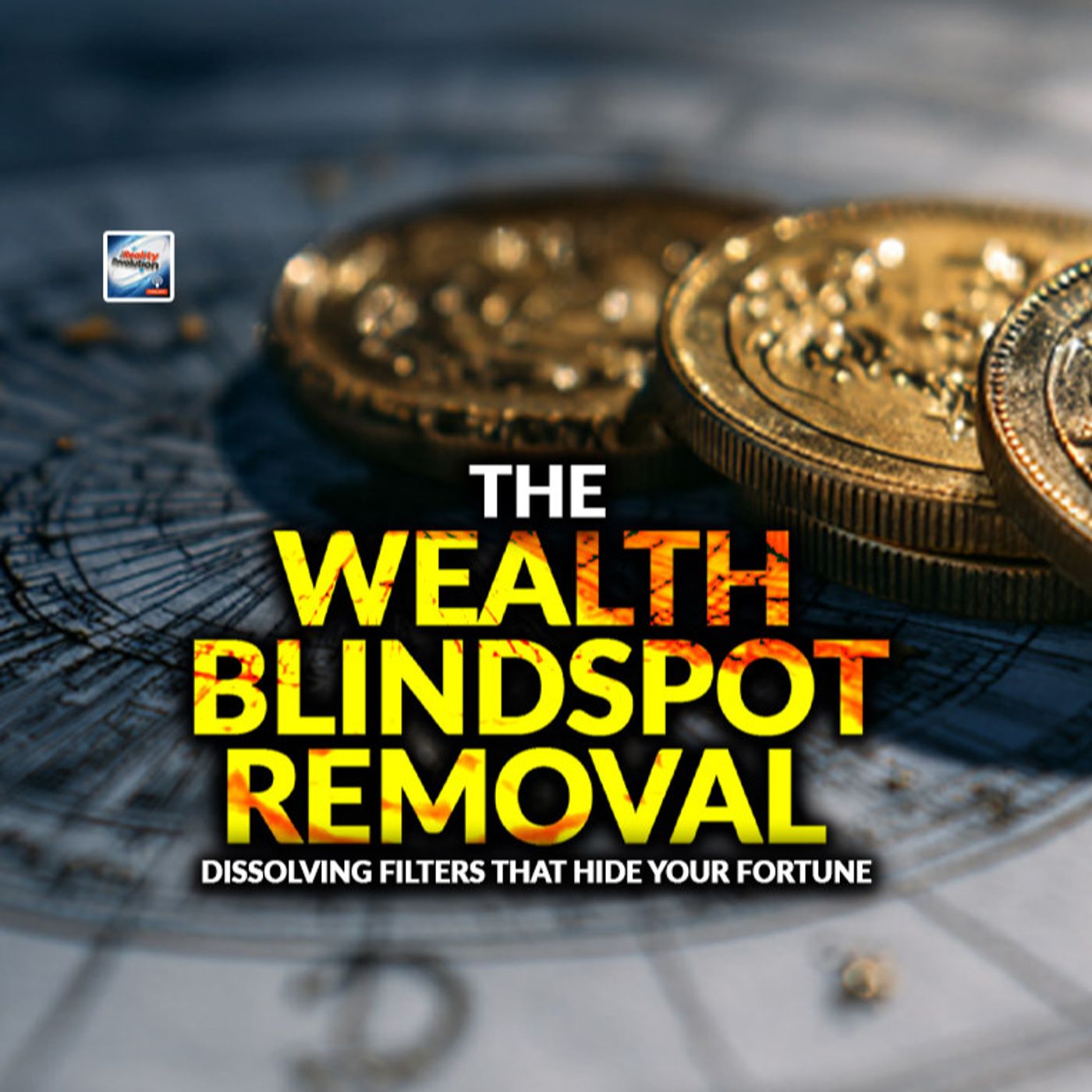 The Wealth Blindspot Removal - Dissolving Filters That Hide Your Fortune