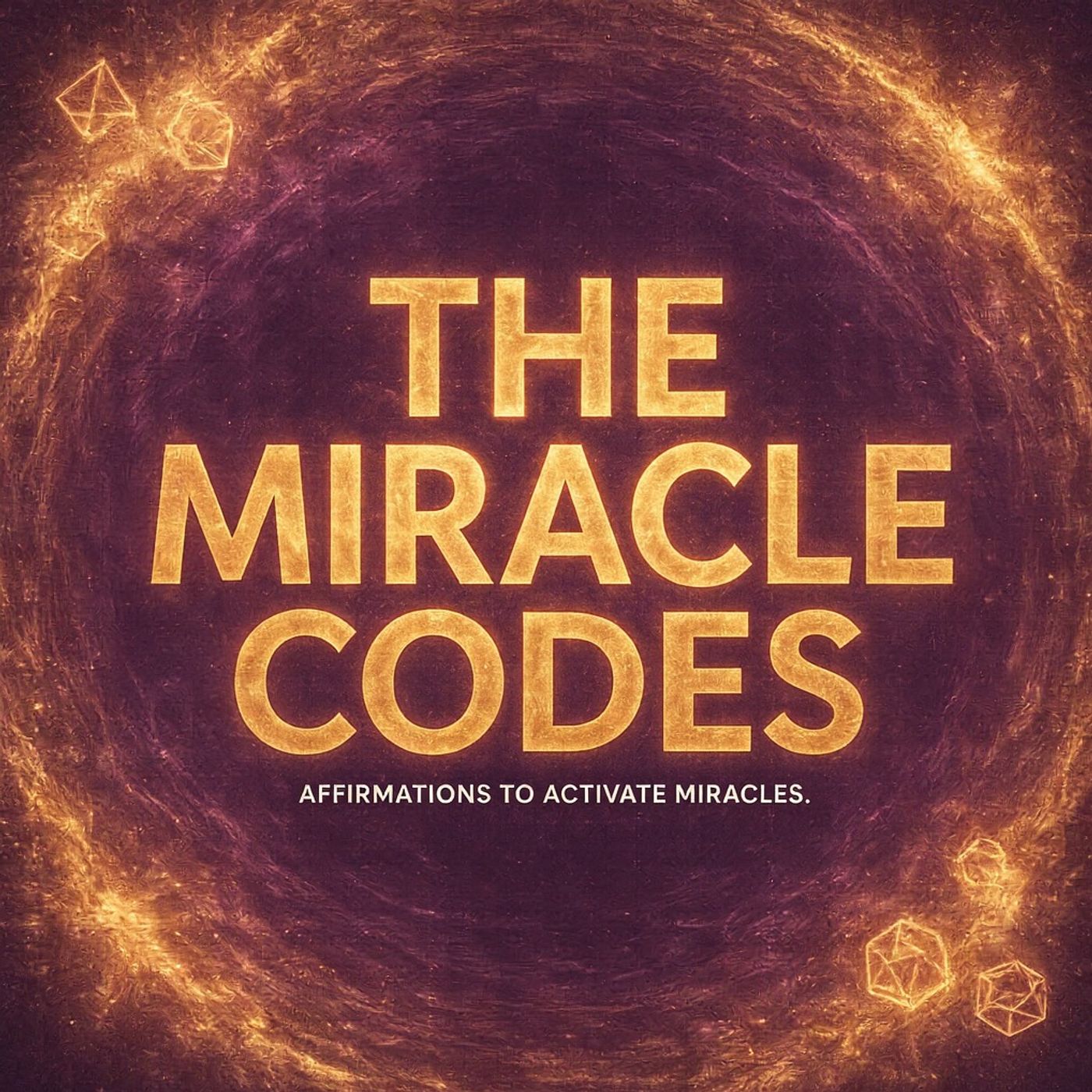 The Miracle Codes - Affirmations To Activate Miracles
