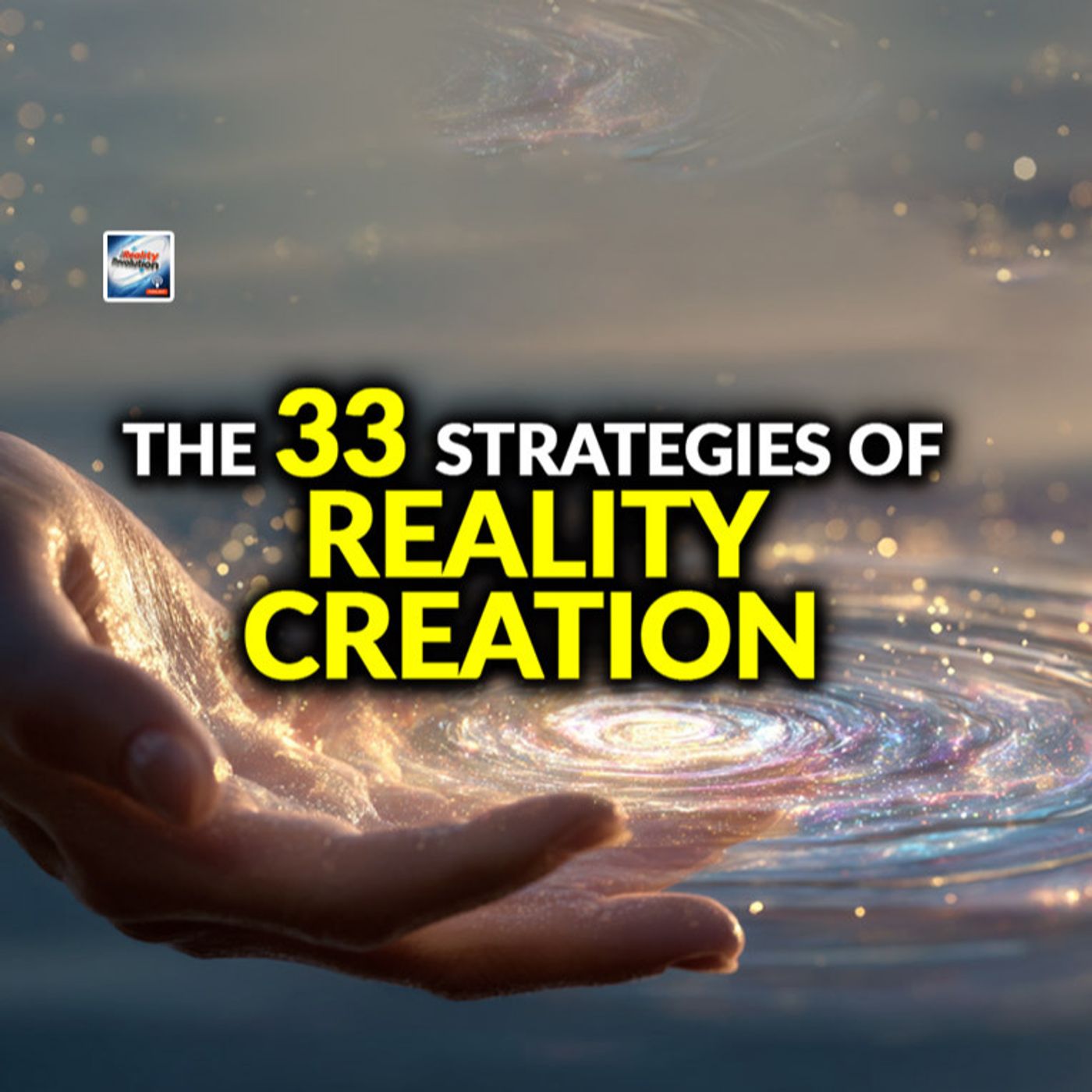 The 33 Strategies Of Reality Creation  -  An Activation Based On The 33 Strategies Of War