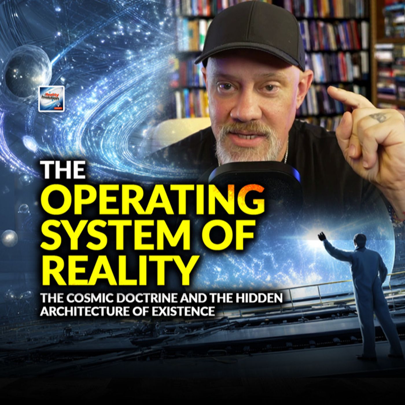 The Operating System Of Reality - The Cosmic Doctrine And The Hidden Architecture Of Reality