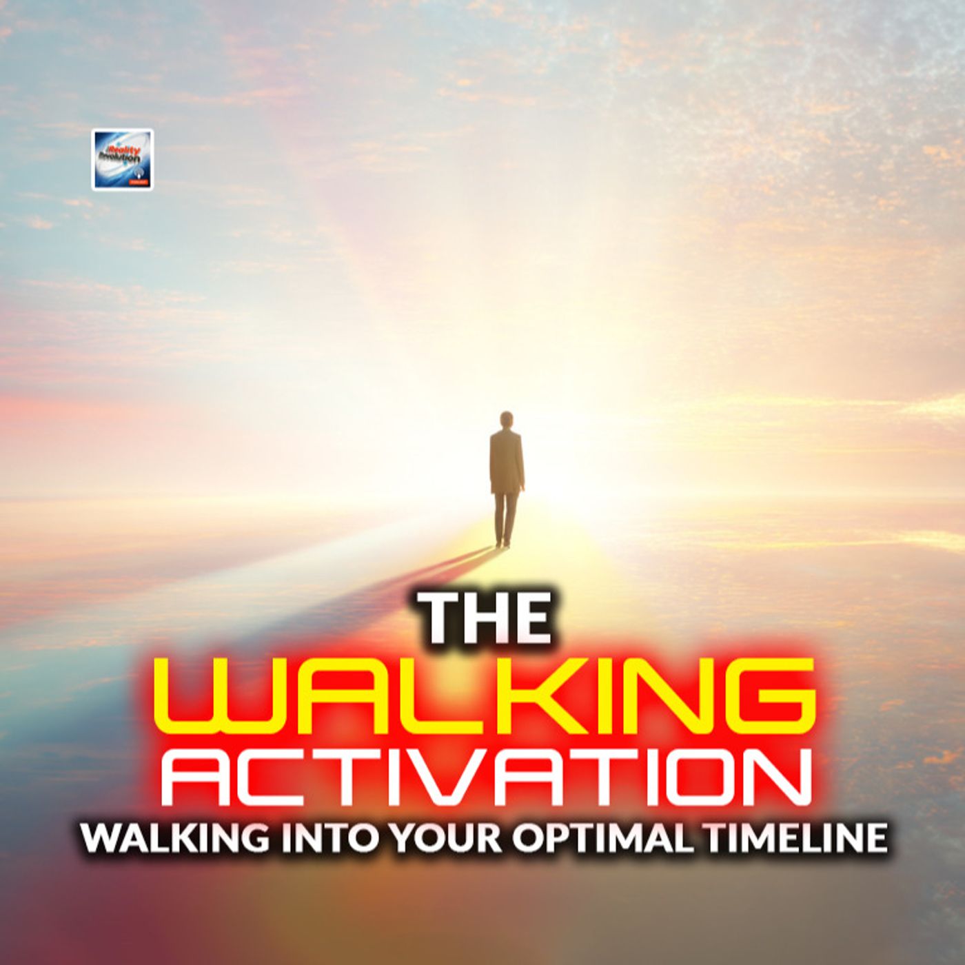 The Walking Activation - Walking Into Your Optimal Wealth Timeline