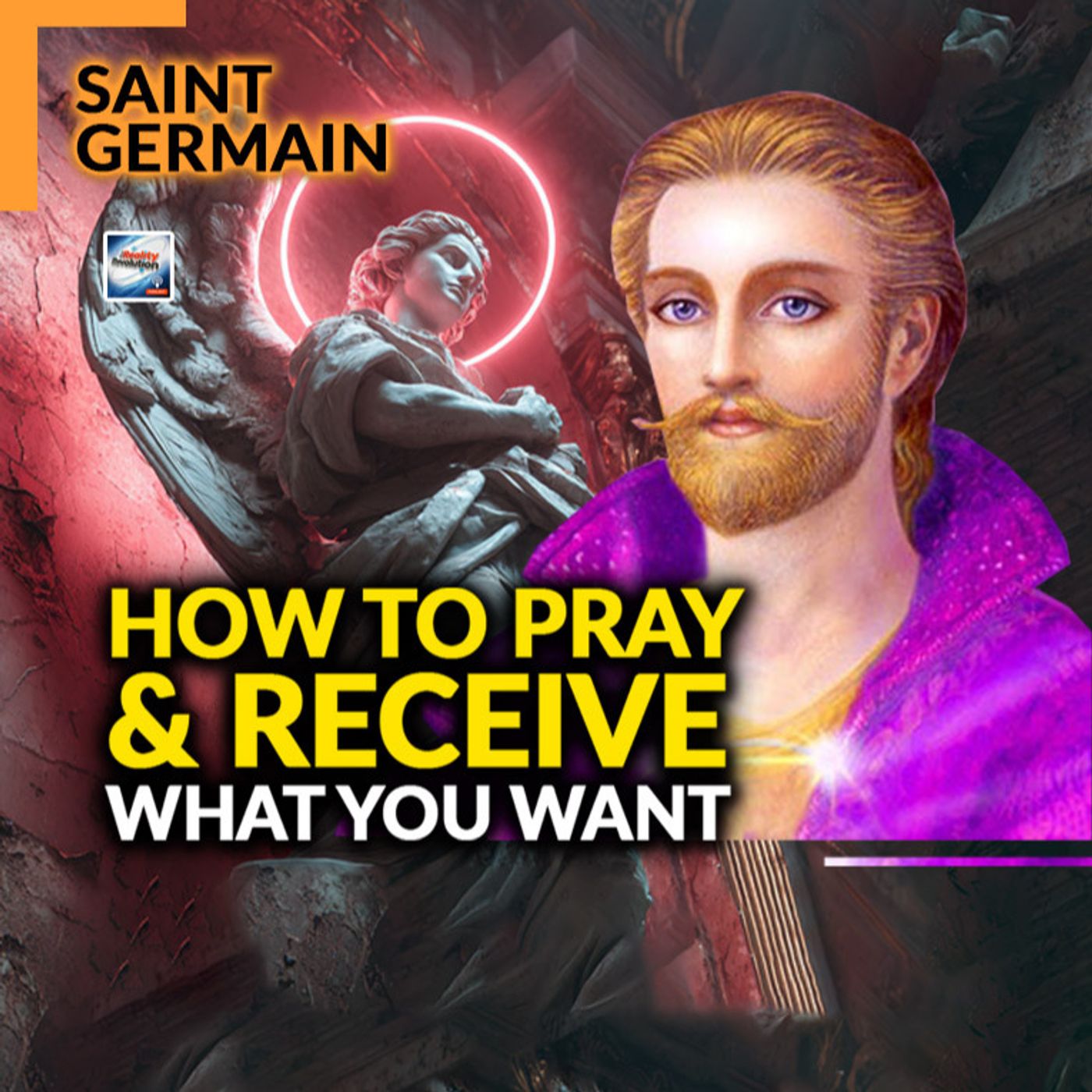 Saint Germain - How To Pray Properly And Receive What You Want