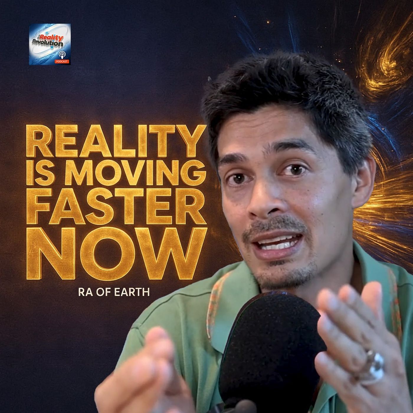 Reality Is Moving Faster Now - Ra Of Earth