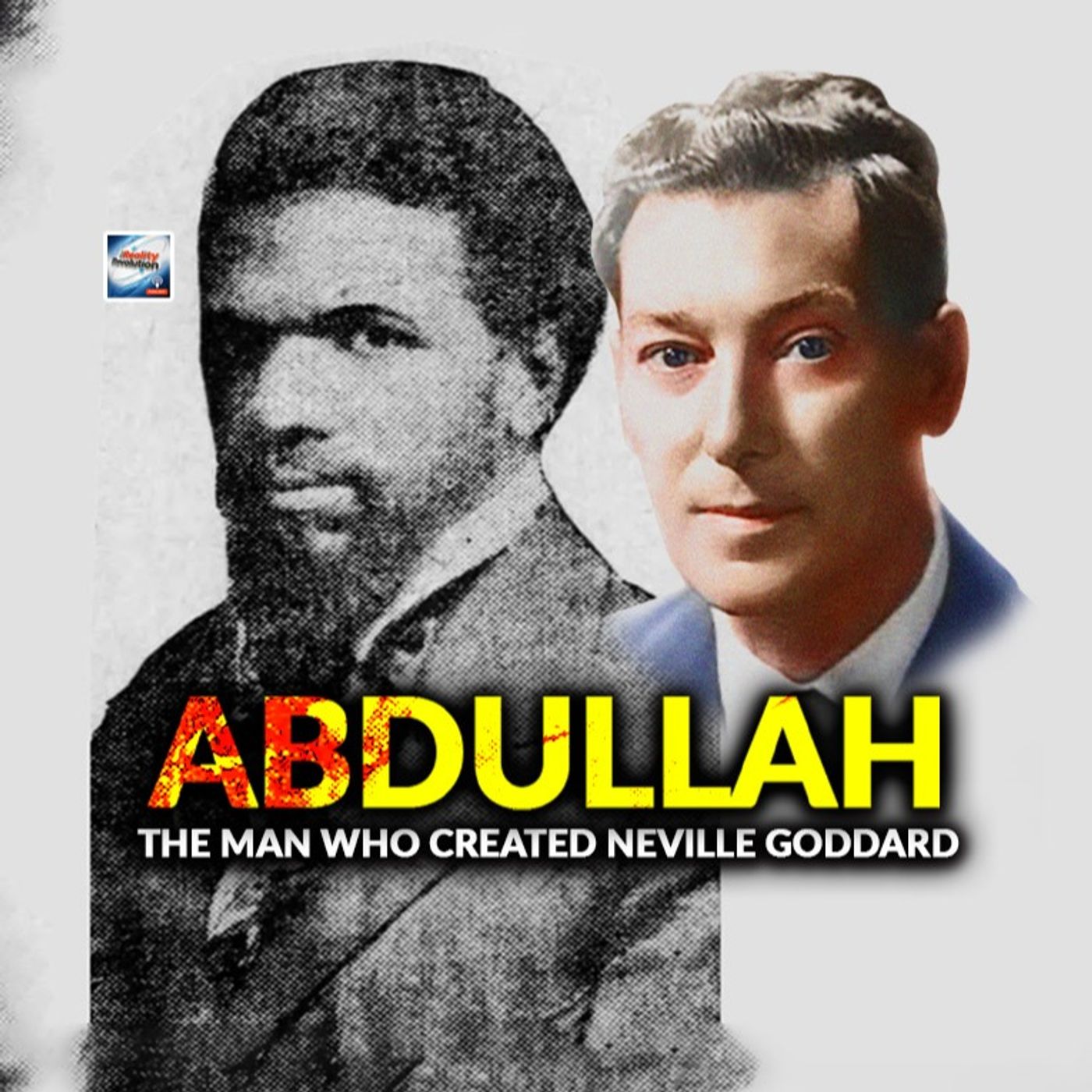 Abdullah  - The Man Who Created Neville Goddard
