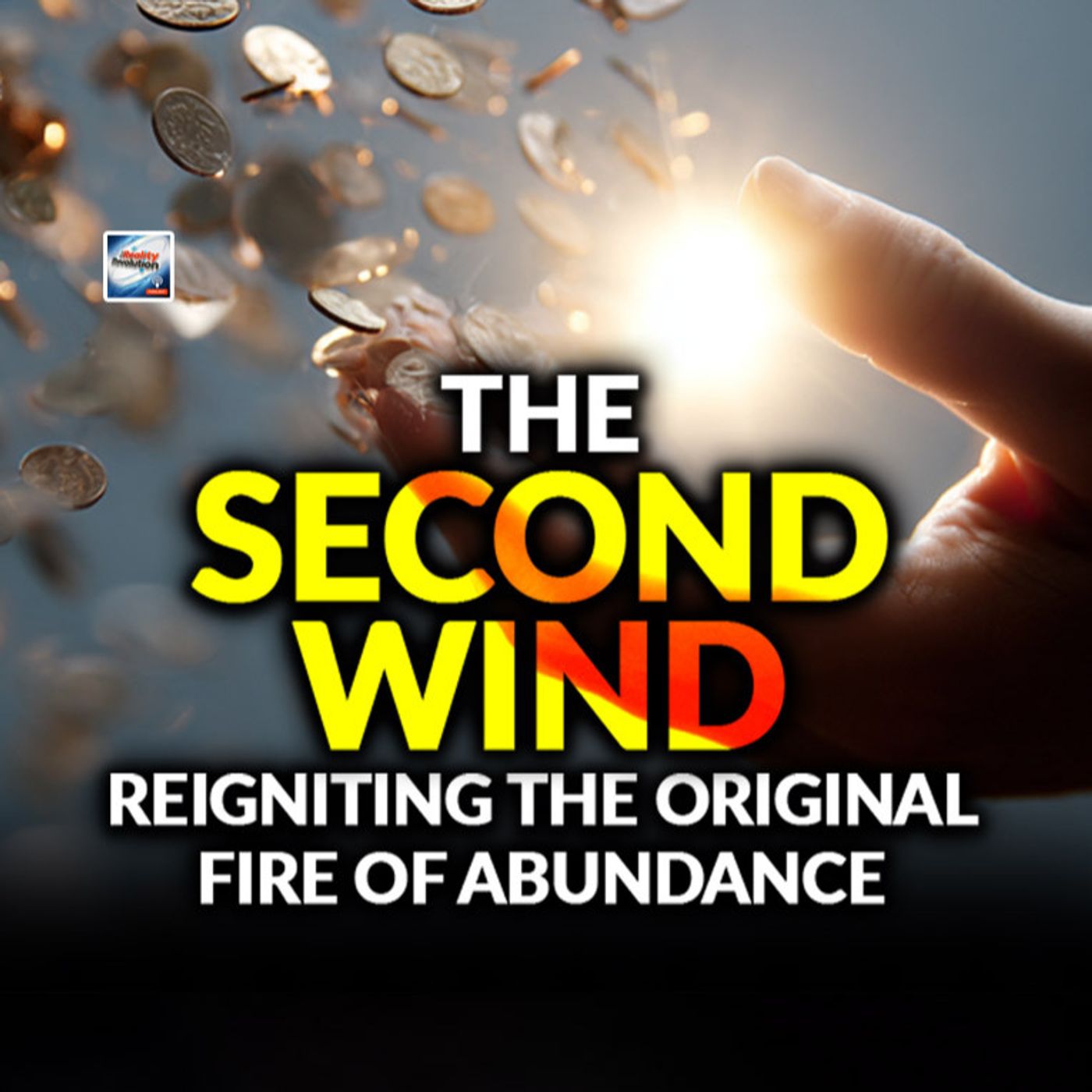 The Second Wind - Reigniting The Original Fire Of Abundance