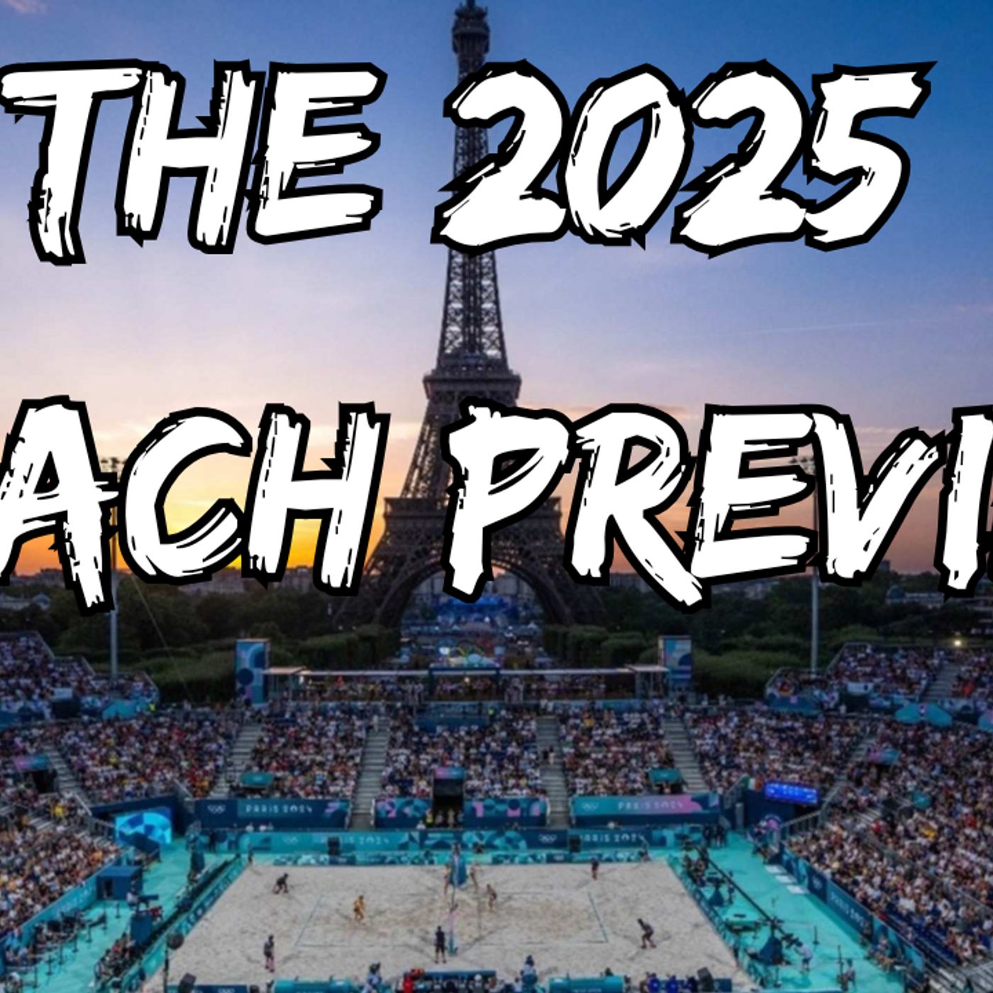 Previewing The ENTIRE 2025 Beach Volleyball Season