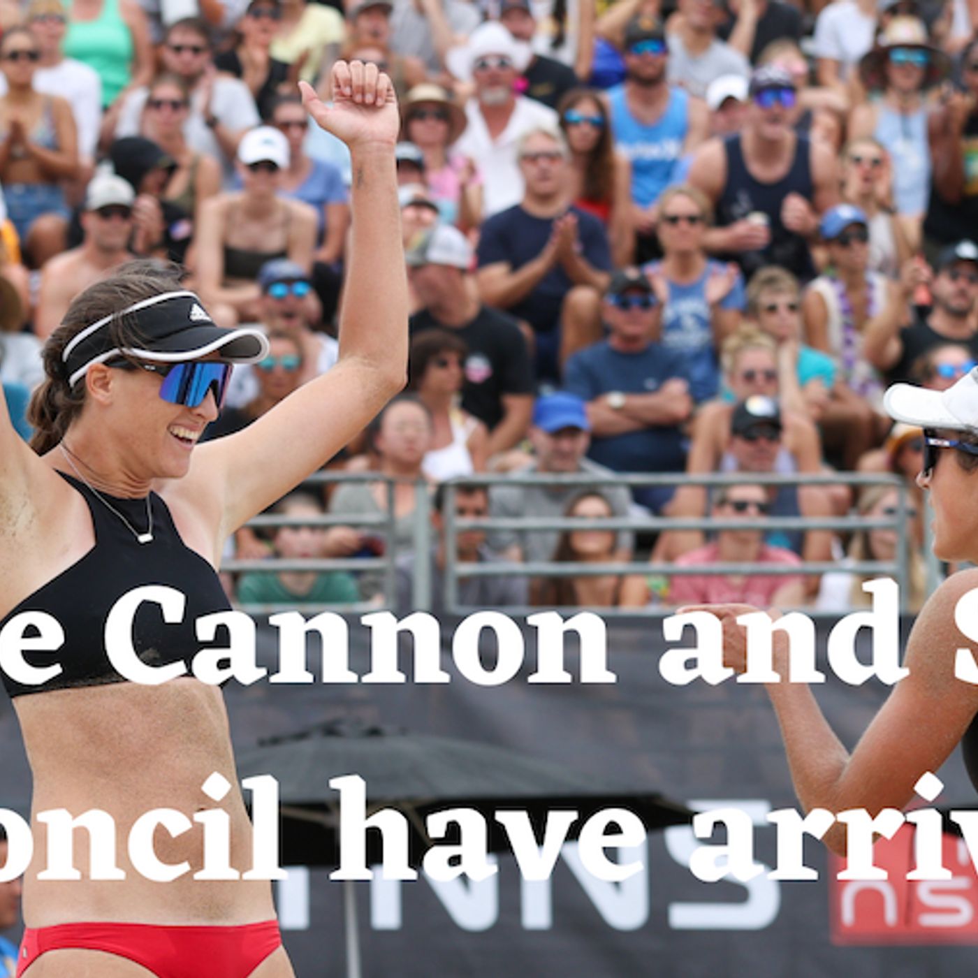 Sarah Sponcil and Terese Cannon: The AVP Champions who have built the perfect team