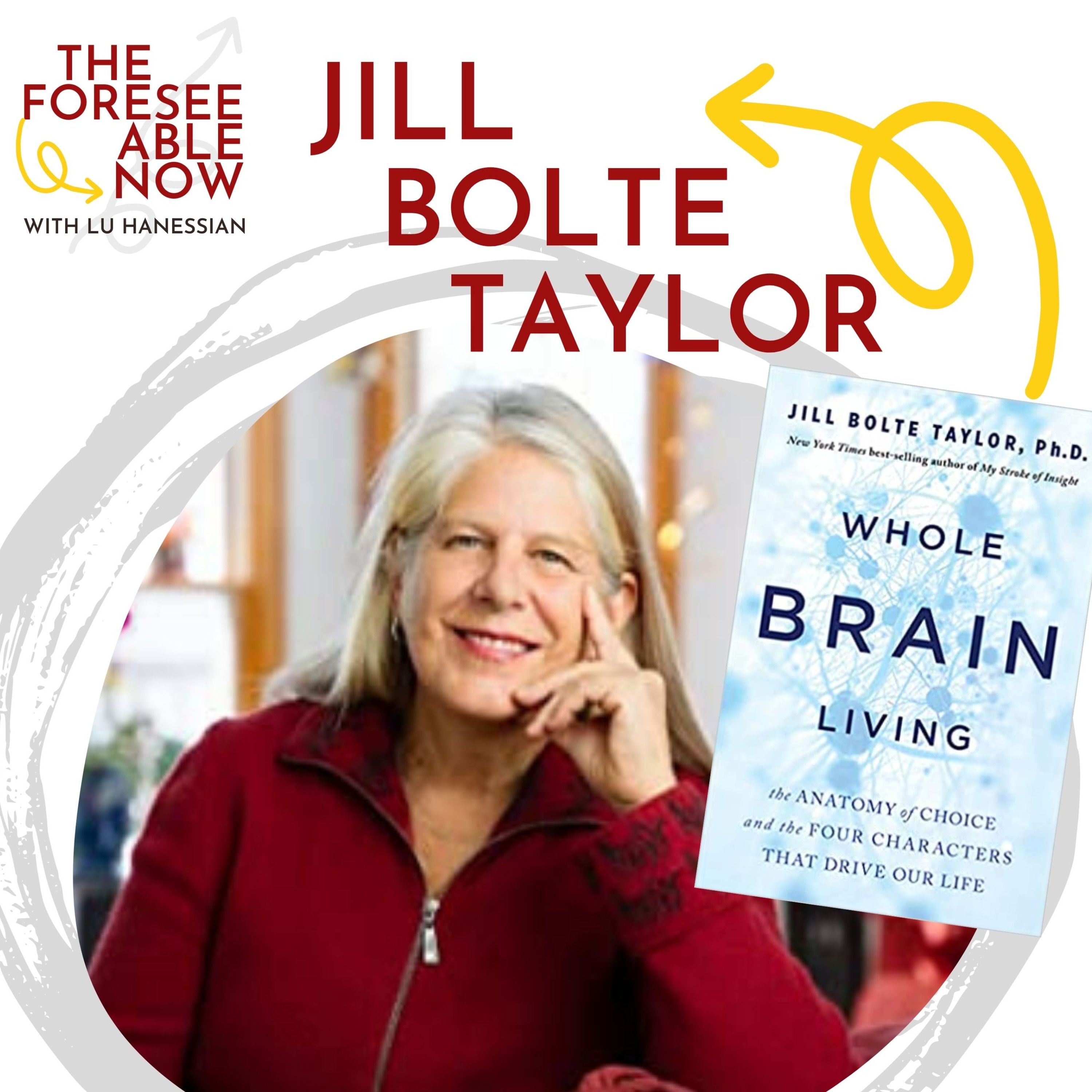 Brain Huddles, Peace Circuitry, and the Anatomy of Choice with Jill Bolte Taylor