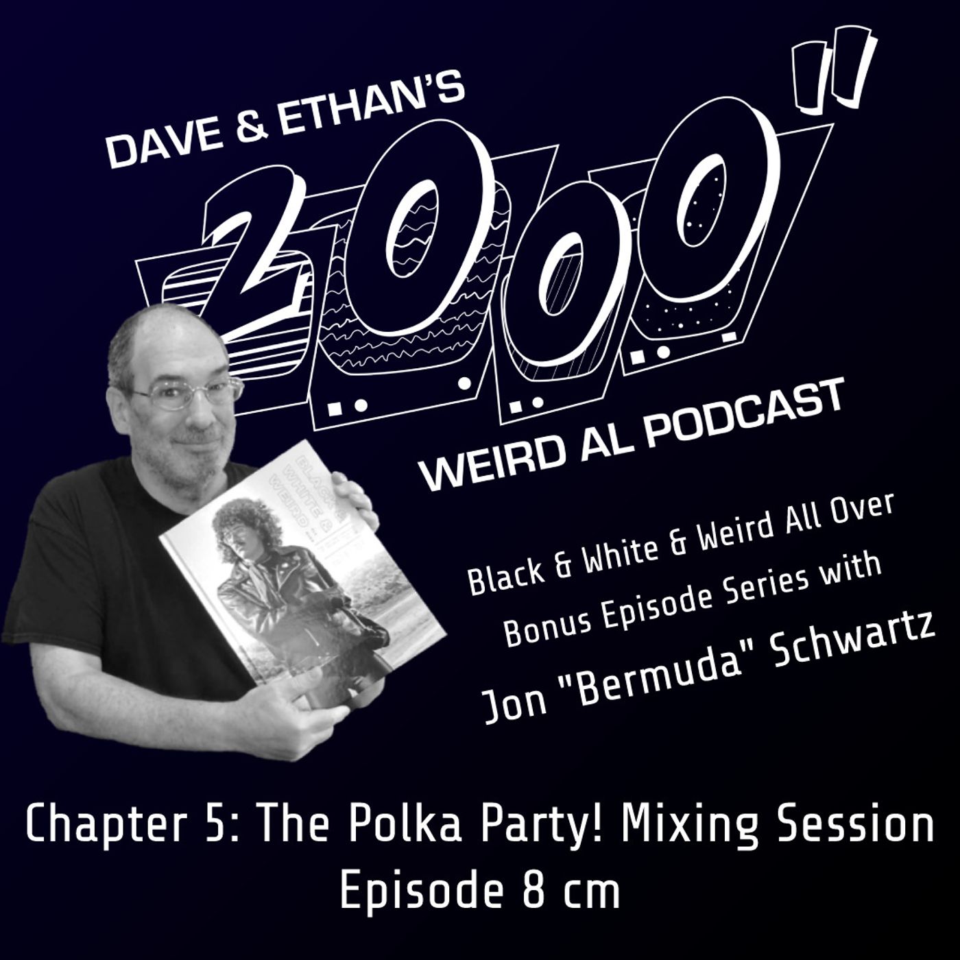 Black & White & Weird All Over Bonus Episode 8 cm - Chapter 5: The Polka Party! Mixing Session episode artwork