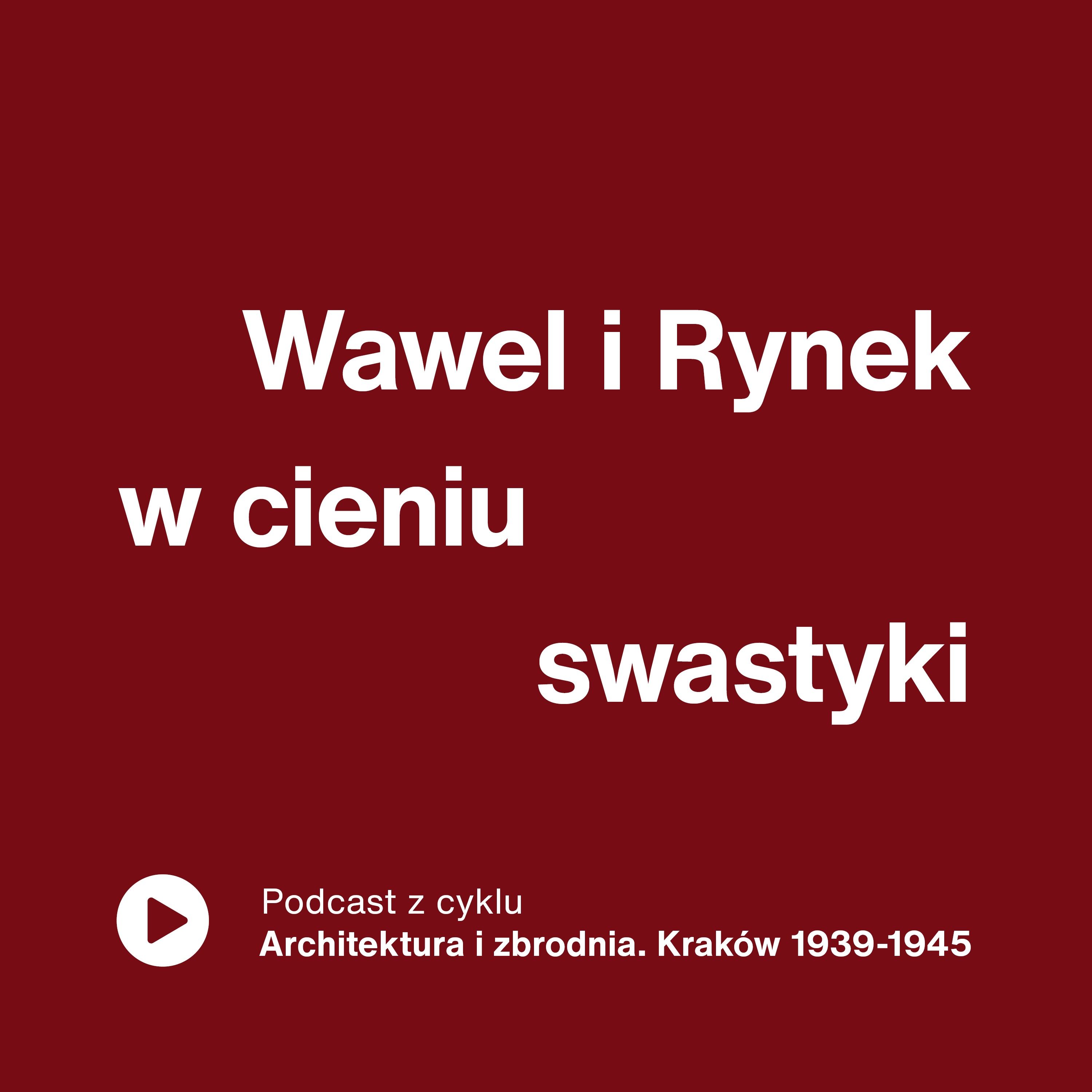 Wawel i Rynek w cieniu swastyki