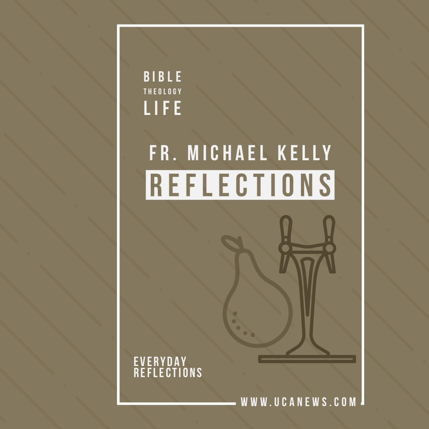 Reflections with Fr. Michael Kelly - Saturday 17 Apr, 2021