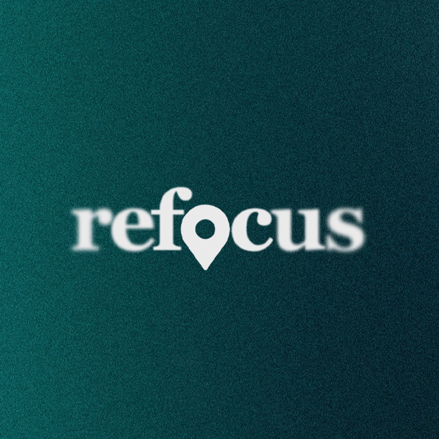REFOCUS - Week 5 / February 4th (Jason Smith)