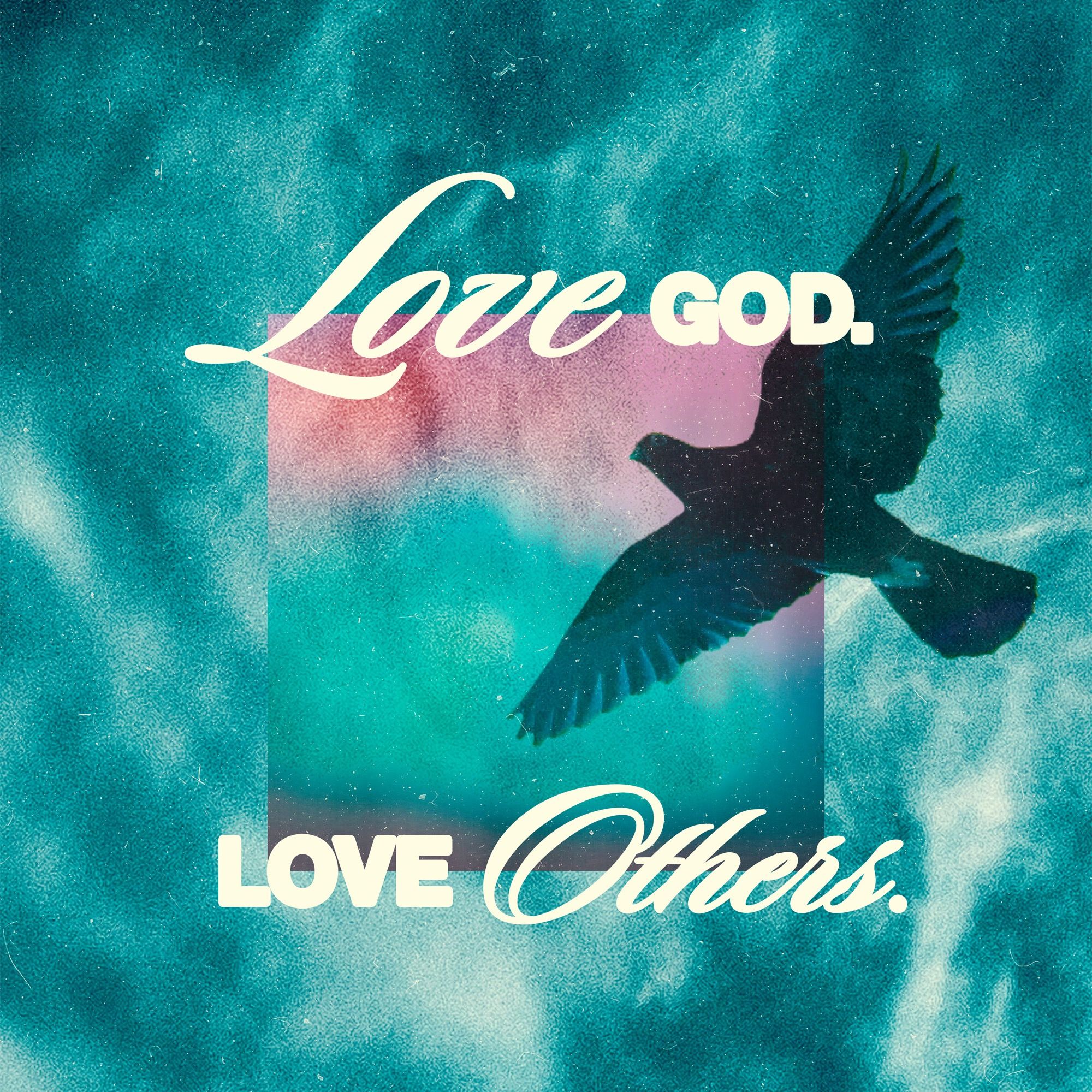 Love God, Love Others (Week 1) - Zach Thompson